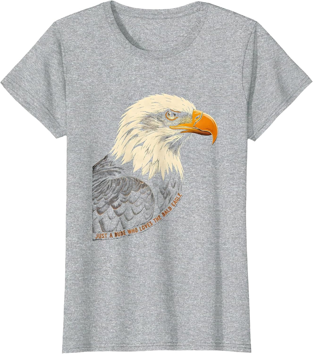 Women's Just A Dude Who Loves The Bald Eagle Funny Retro Patriotic T-Shirt - Heather Grey