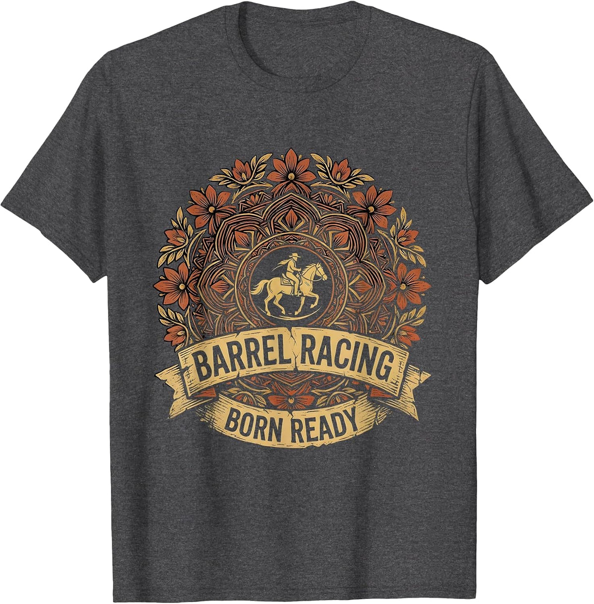 Barrel Racing Born Ready Rodeo Design T-Shirt - Dark Heather Grey