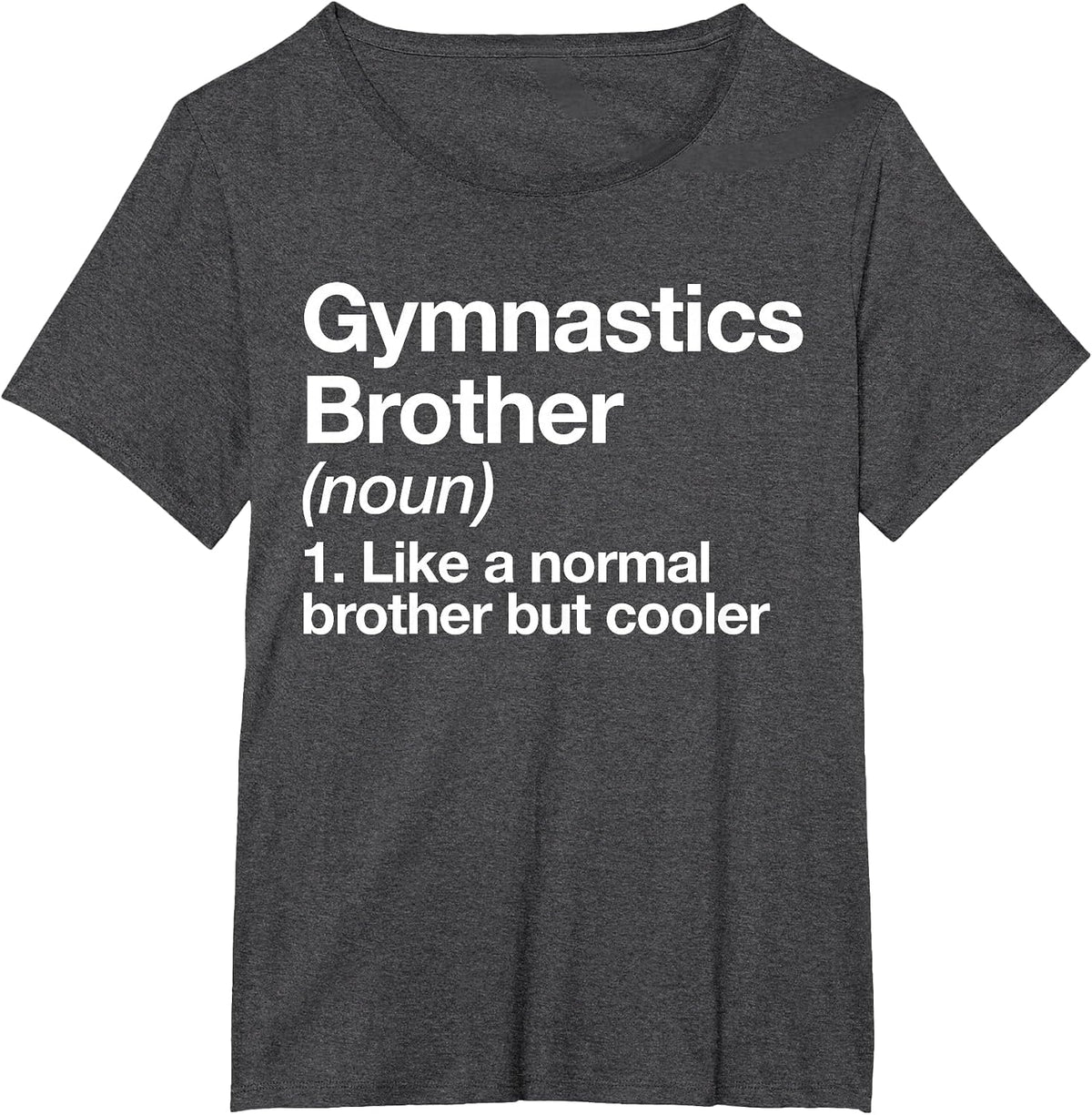 Gymnastics Brother Definition Funny Sports T-Shirt - Dark Heather Grey
