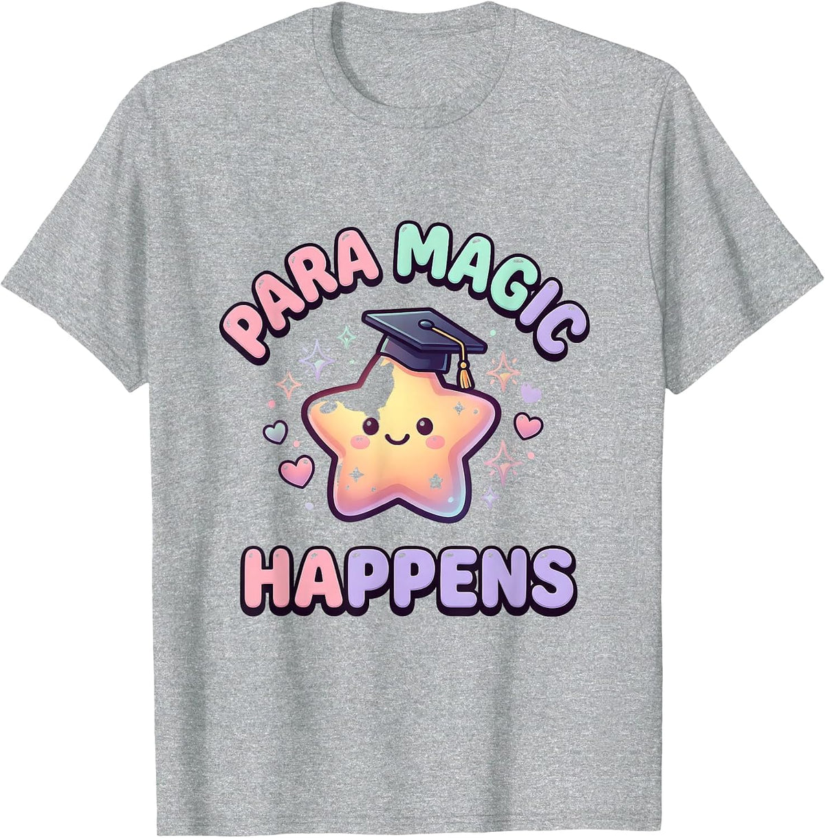Para Magic Happens Paraprofessional Design T-Shirt - Heather Grey