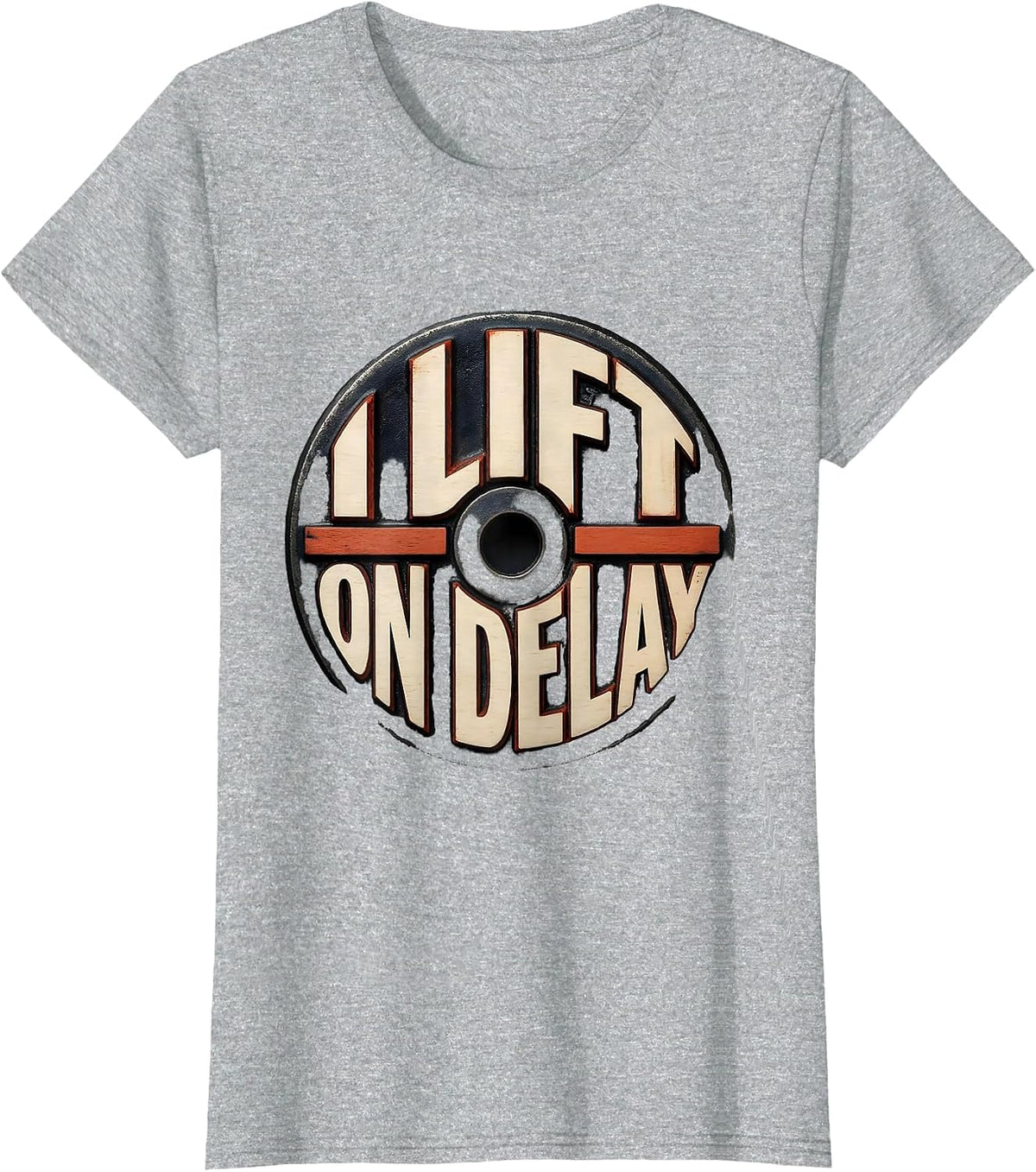 I Lift On Delay Funny Weightlifting Gym Workout Humor T-Shirt - Heather Grey