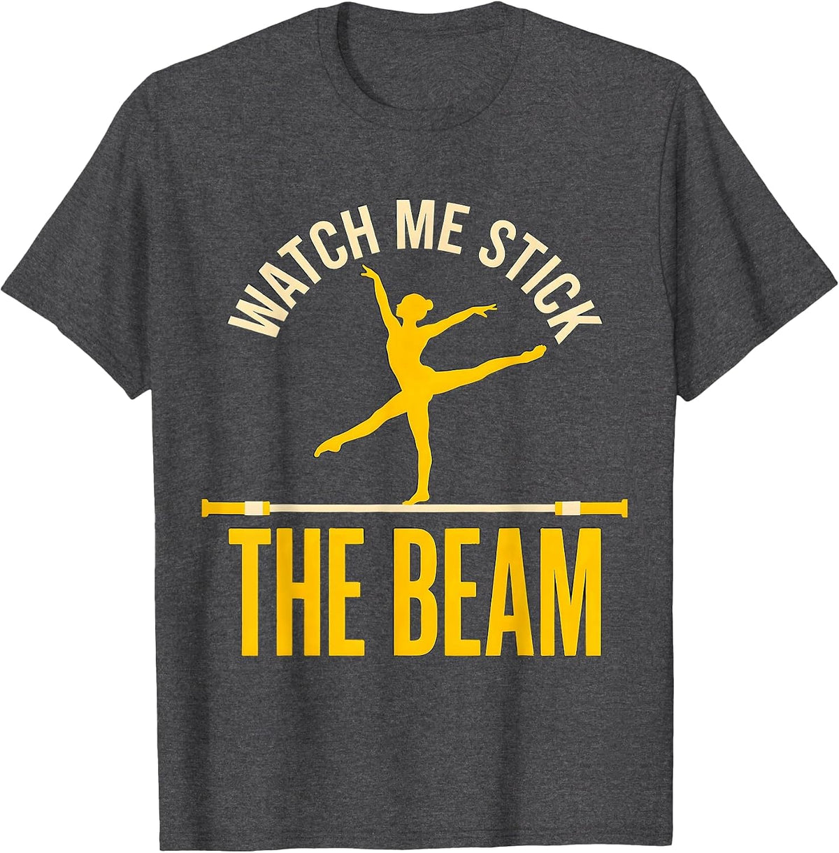 Watch Me Stick The Beam Funny Gymnastics Gift for Kids T-Shirt - Dark Heather Grey