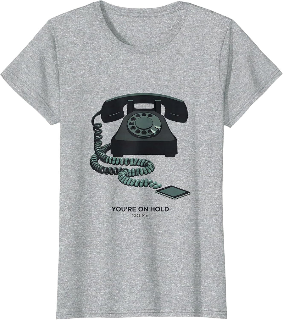 You're On Hold, Not Me Funny Pharmacy Tech Humor T-Shirt - Heather Grey
