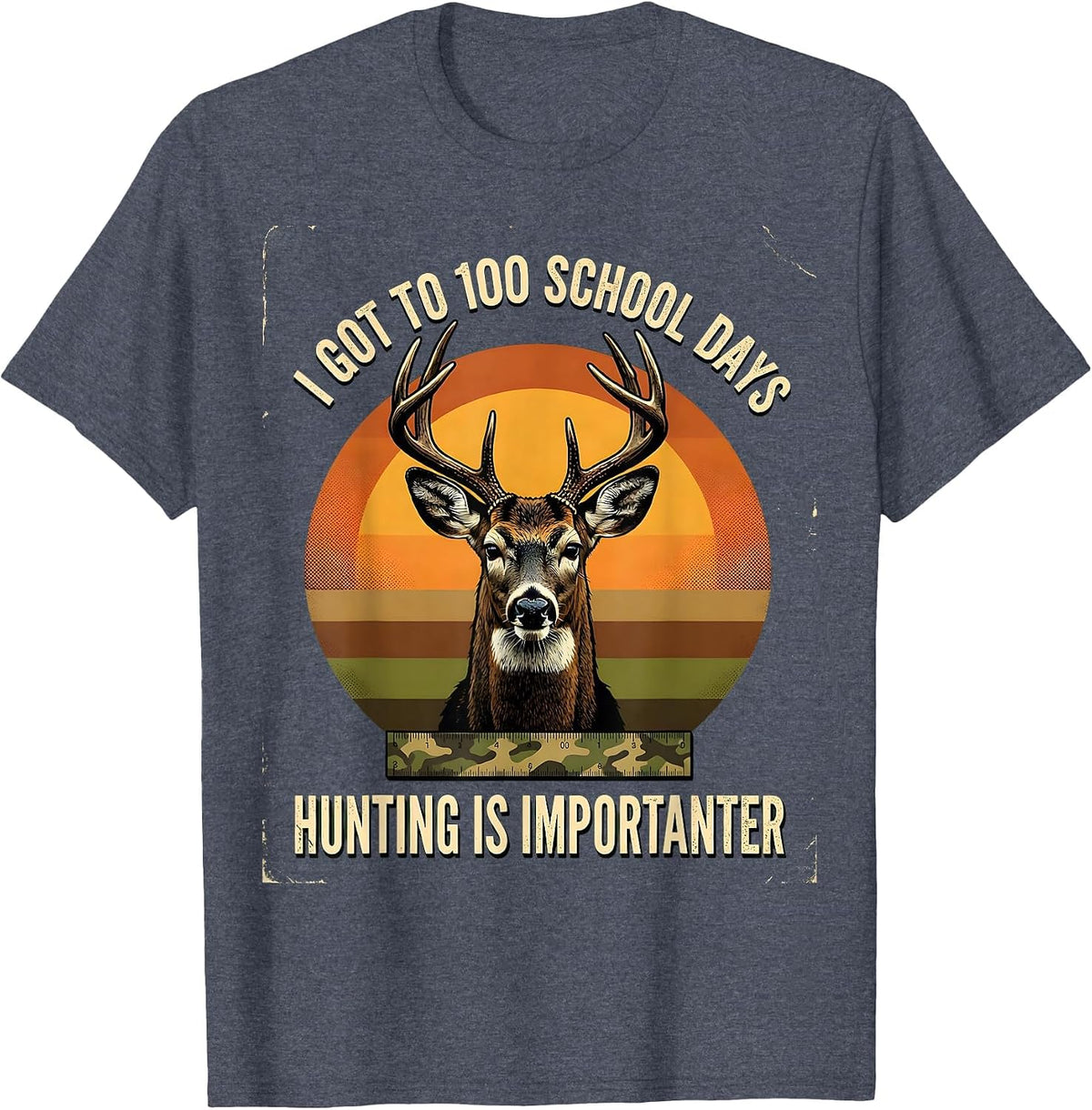 I Got To 100 School Days, Hunting Is Importanter Deer T-Shirt - Heather Blue