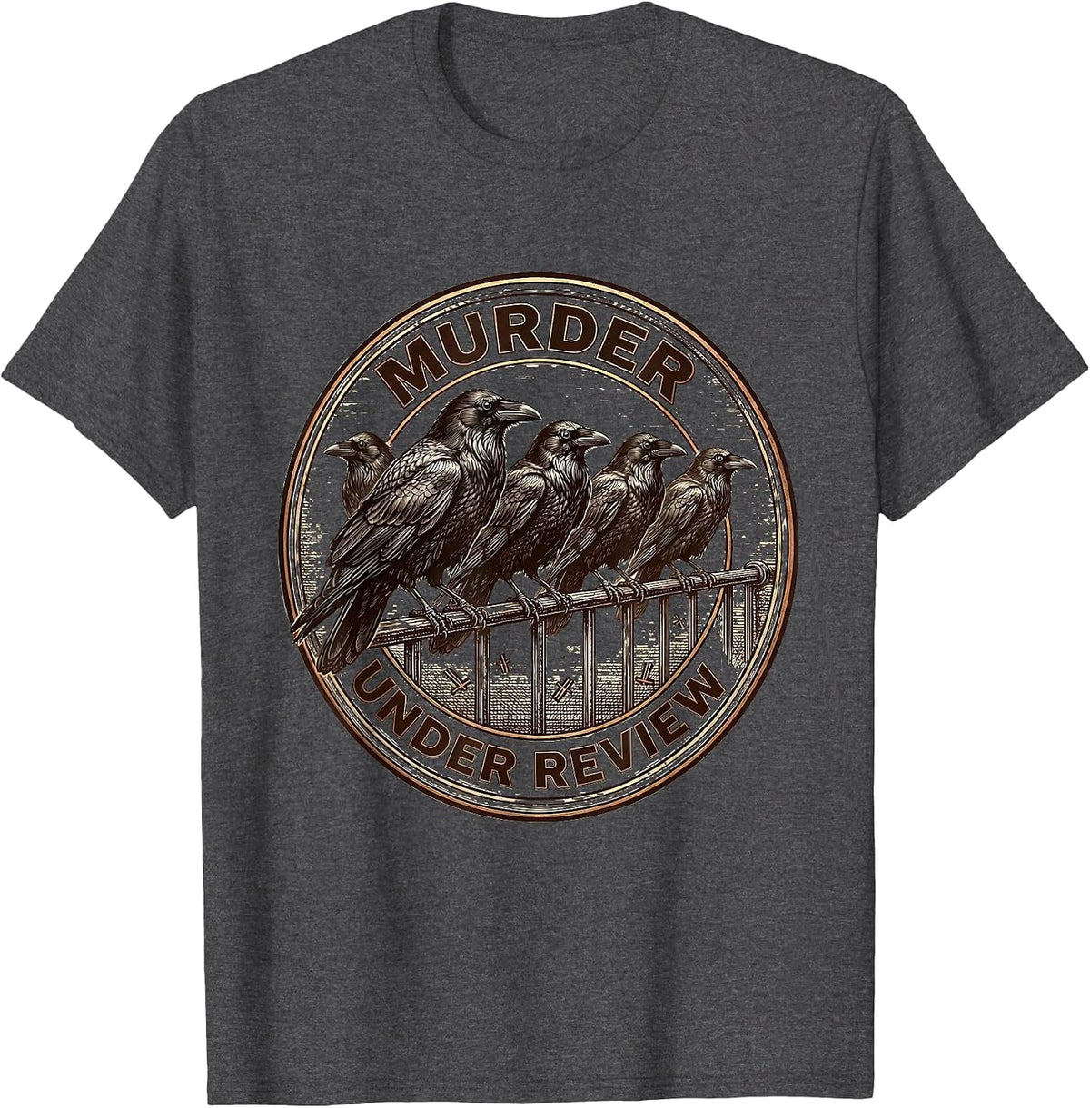 Murder Under Review Gothic Dark Humor Crow Lover Sarcastic T-Shirt - Dark Heather Grey