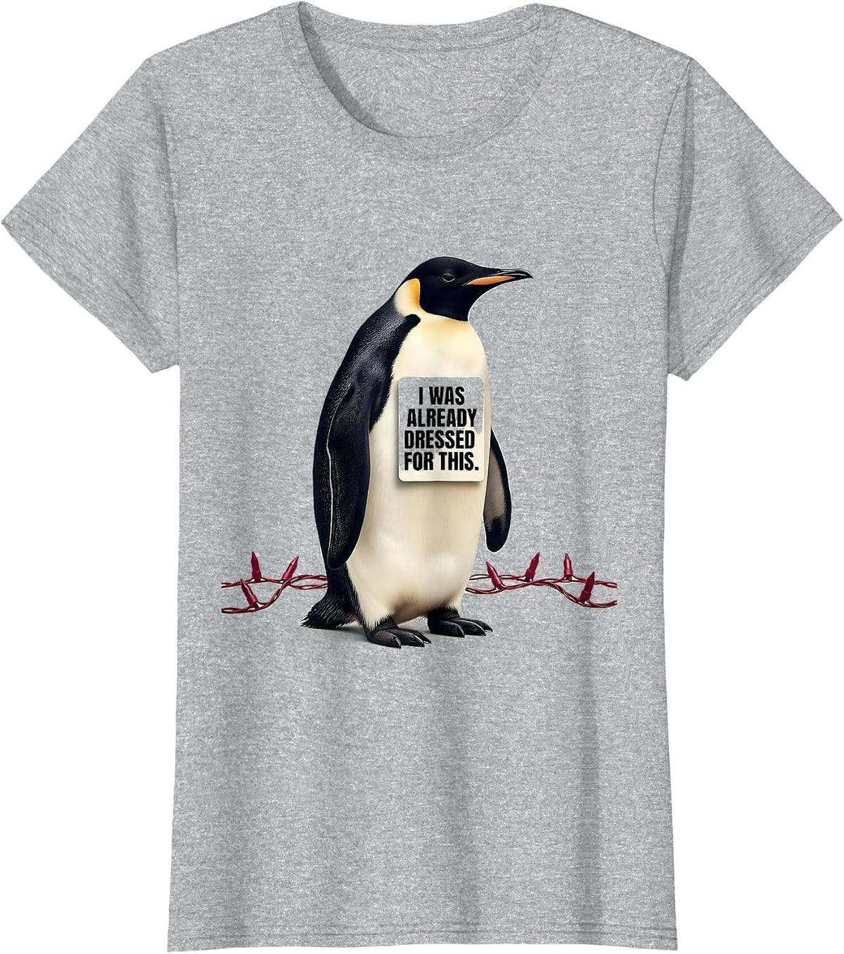 Women's I Was Already Dressed For This Funny Penguin Lover Christmas T-Shirt - Heather Grey