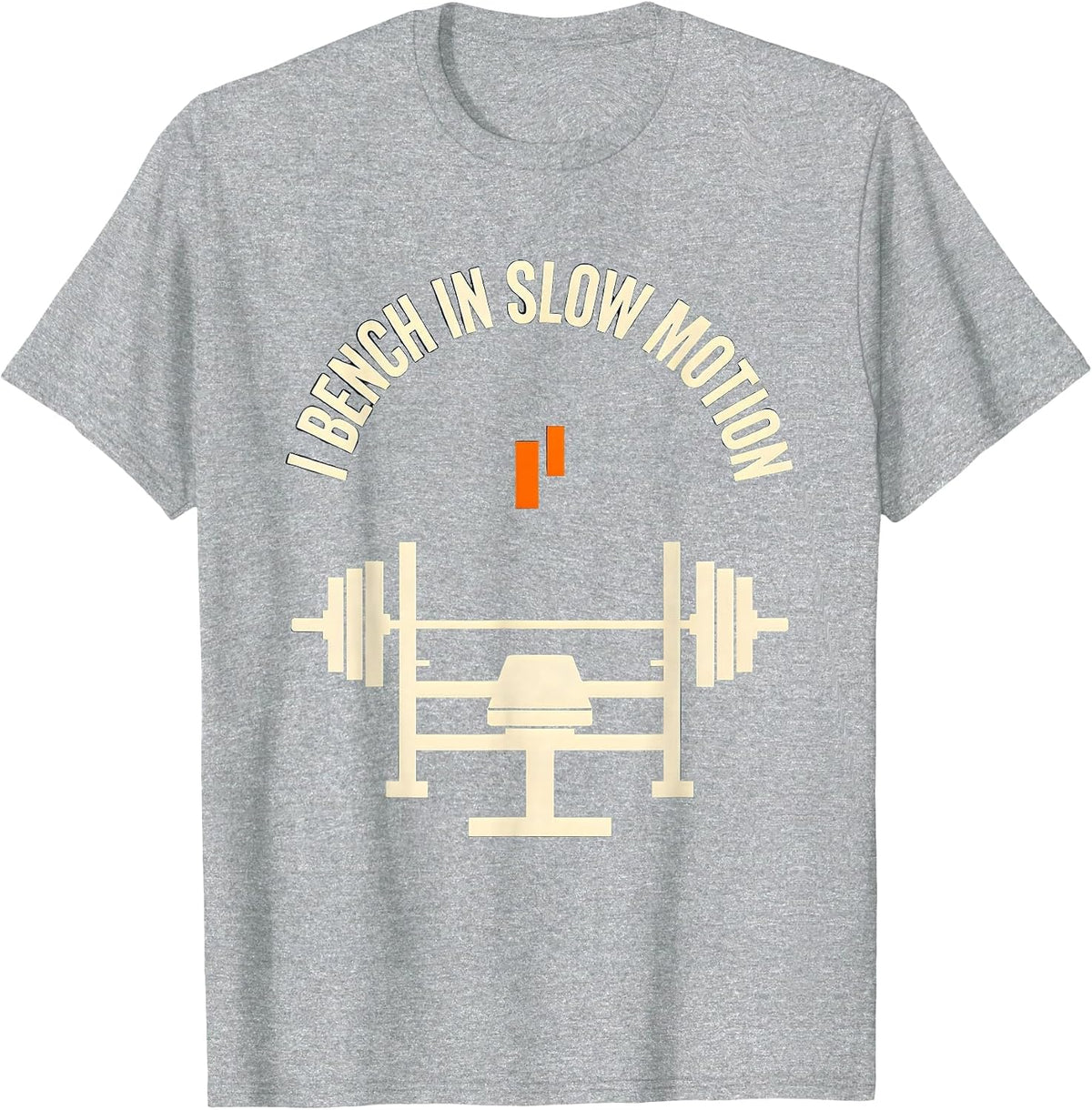Men's I Bench In Slow Motion Funny Gym Weightlifting Workout Humor T-Shirt - Heather Grey