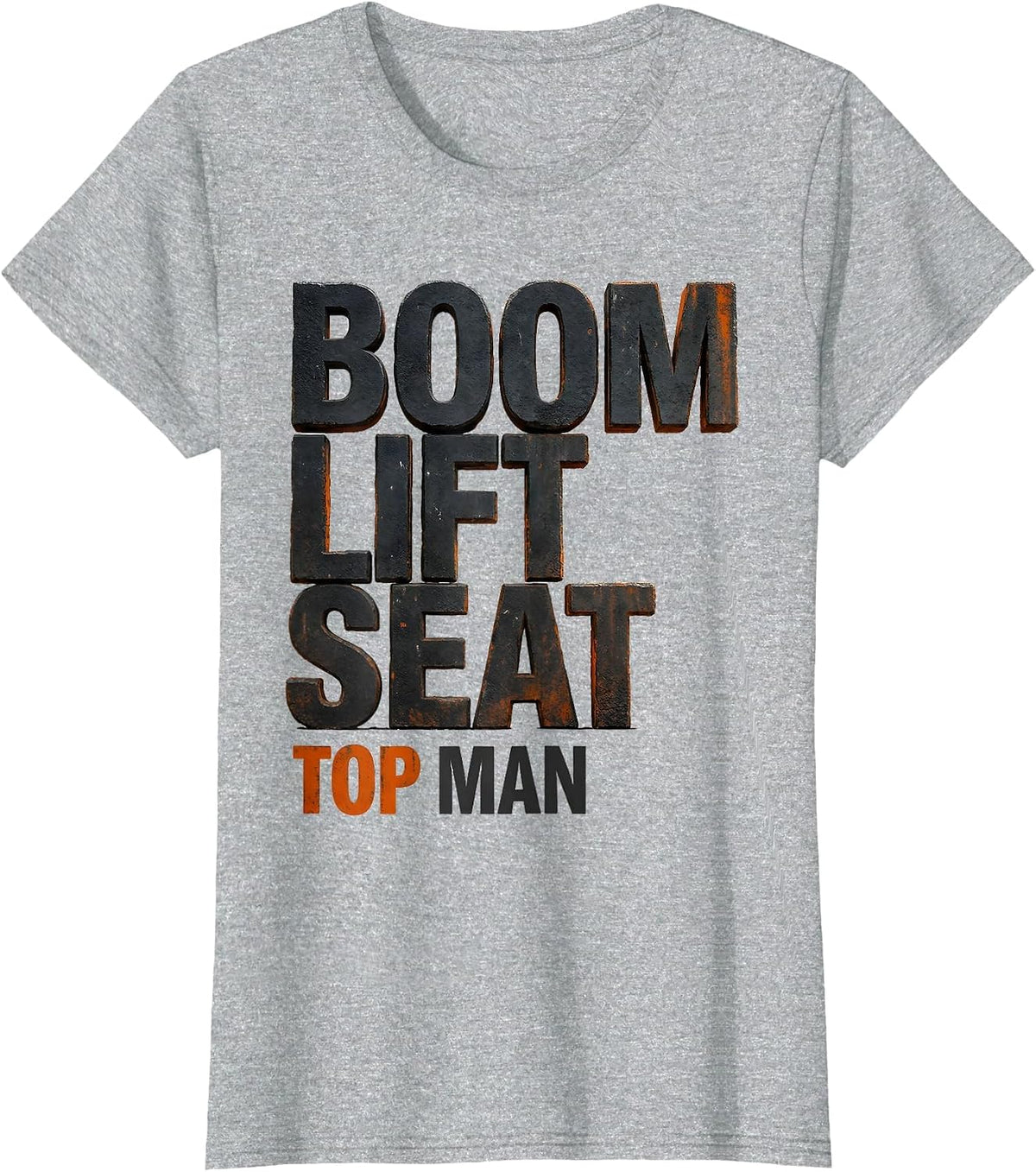 Women's Boom Lift Seat, Top Man Funny Construction Worker Gag Gift T-Shirt - Heather Grey