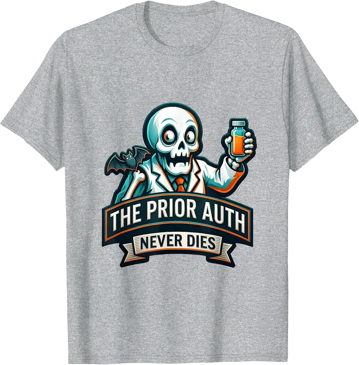 Men's The Prior Auth Never Dies Funny Pharmacy Technician T-Shirt - Heather Grey