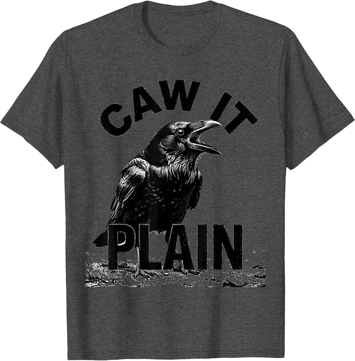 Caw It Plain Gothic Crow Raven Bird Pun Humor T-Shirt - Dark Heather Grey
