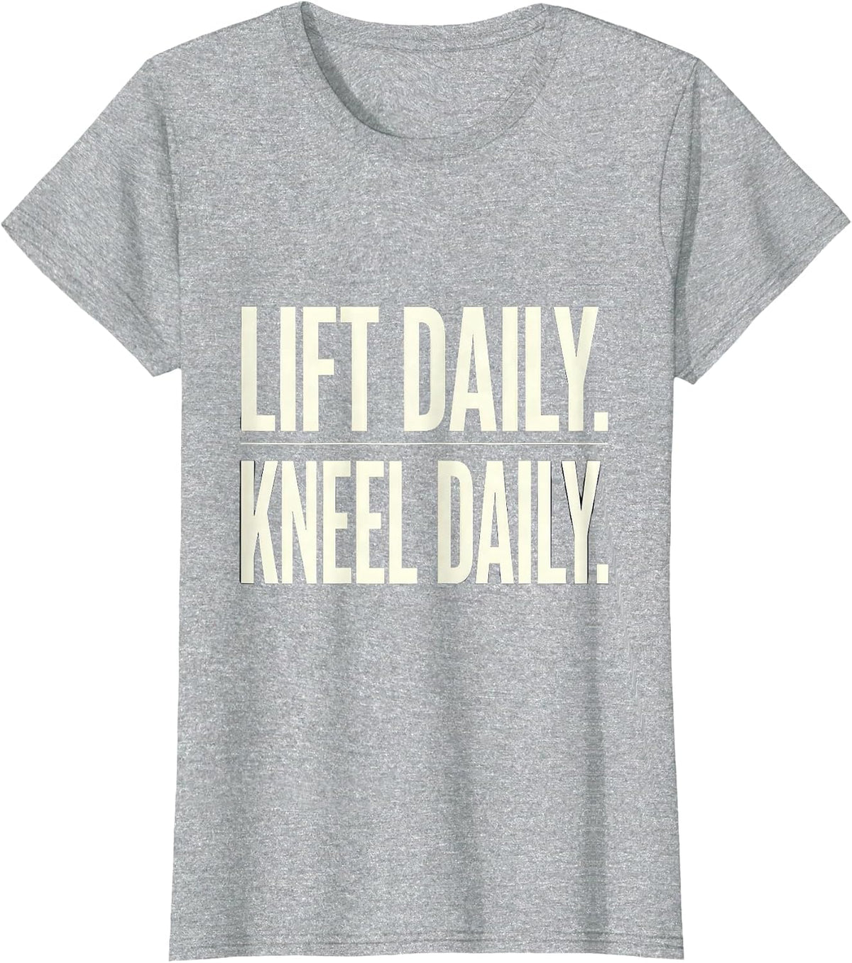 Women's Lift Daily Kneel Daily Christian Gym Faith Workout T-Shirt - Heather Grey