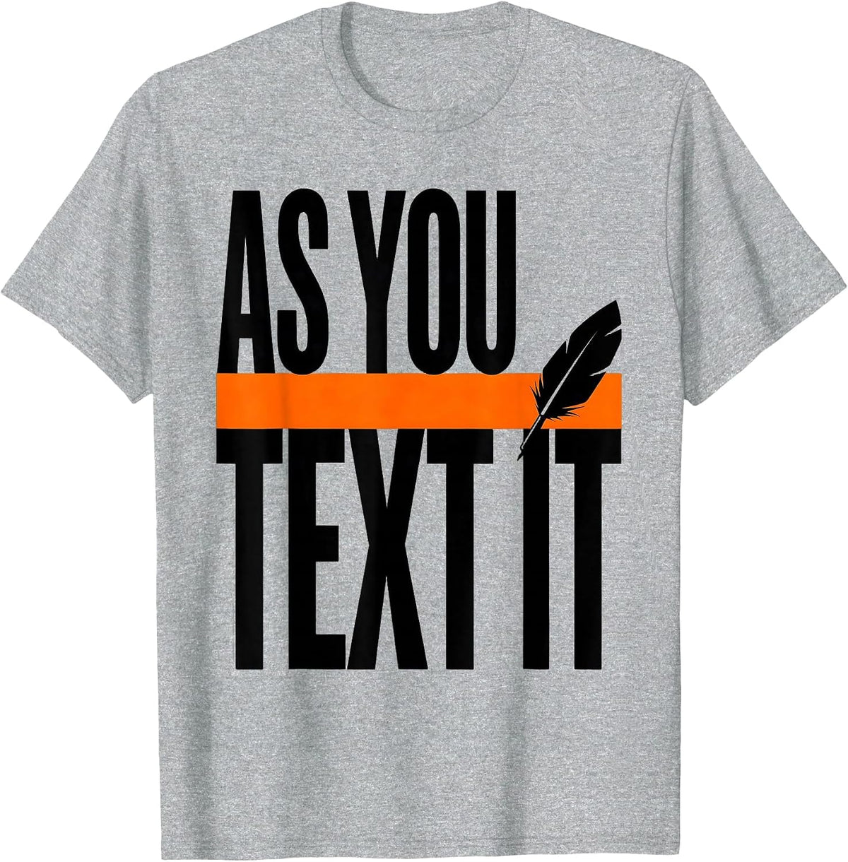 Men's As You Text It Funny Shakespeare English Literature Humor T-Shirt - Heather Grey