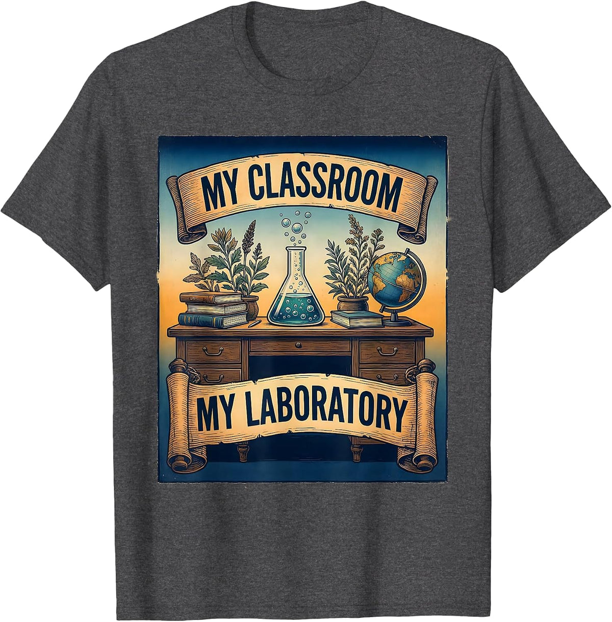 My Classroom My Laboratory Science Teacher Design T-Shirt - Dark Heather Grey