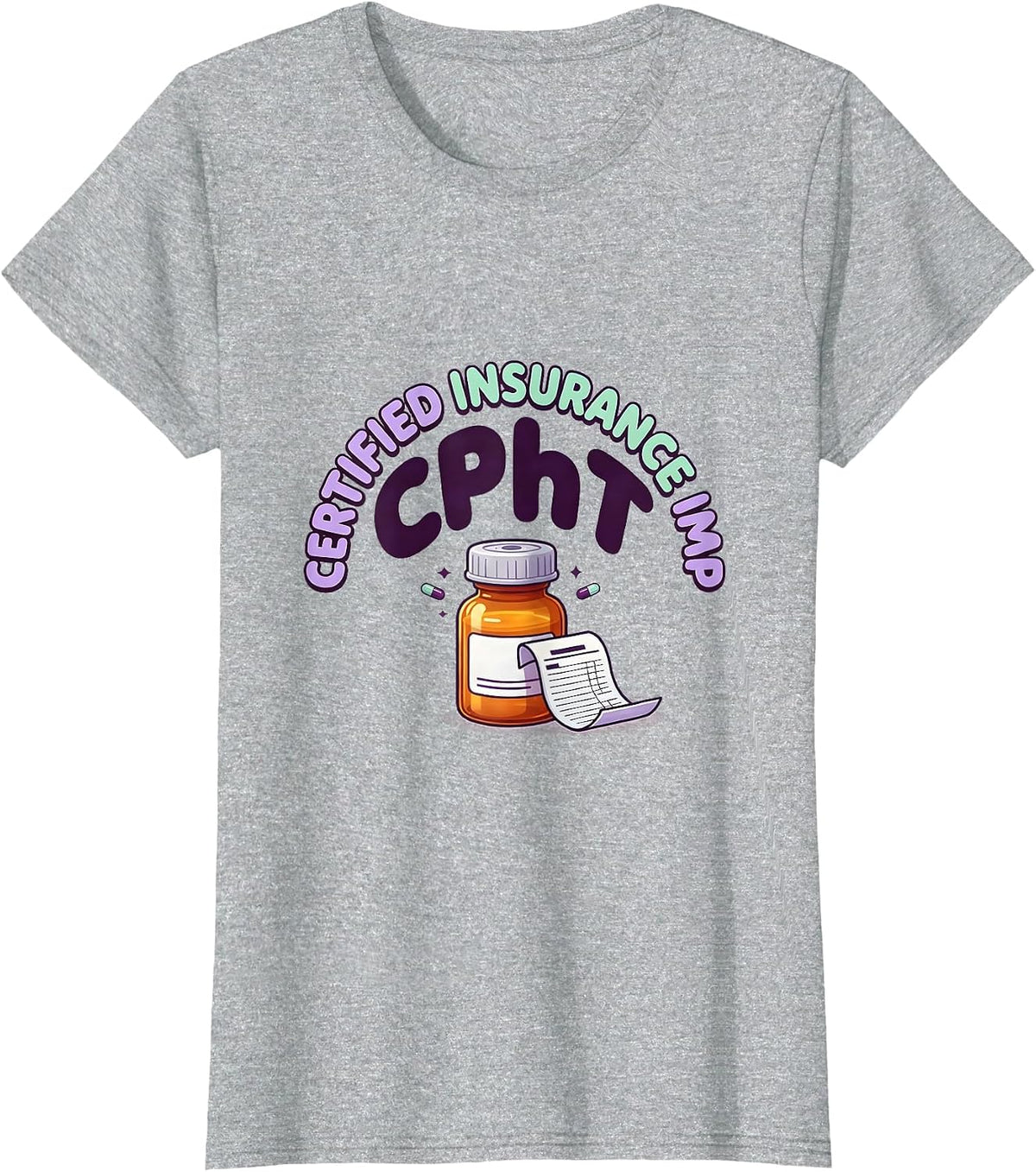 Women's Certified Insurance Imp CPhT Cute Kawaii Pharmacy Tech T-Shirt - Heather Grey