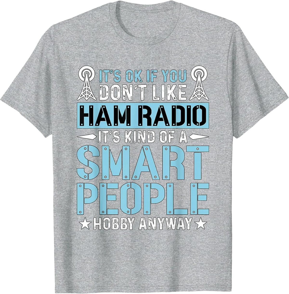 It's Ok If You Don't Like Amateur Loves Operating Ham Radio T-Shirt, Men, Heather Grey, 4X-Large - As Pictured
