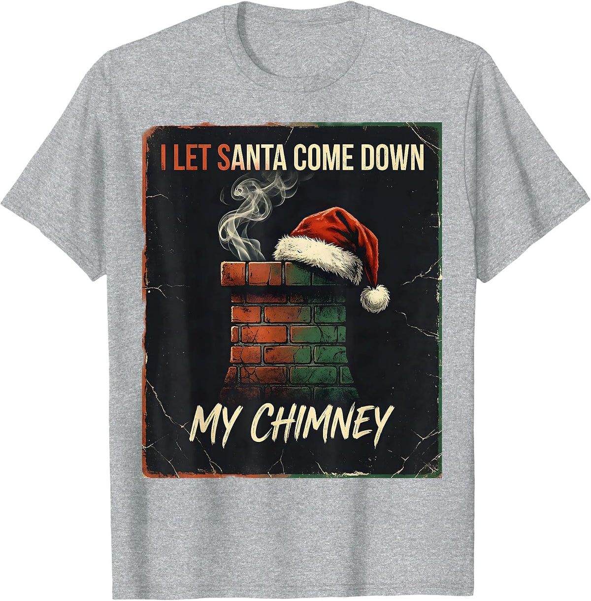 Men's I Let Santa Come Down My Chimney Distressed Funny Christmas T-Shirt - Heather Grey