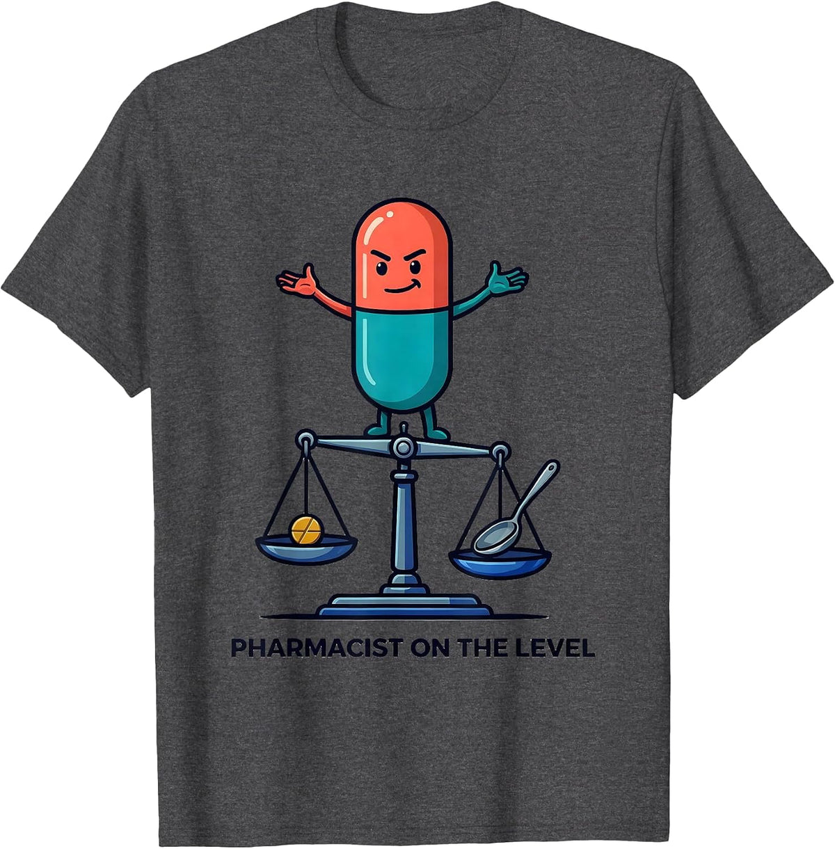 Pharmacist On The Level Funny Pharmacy Crew Gift T-Shirt - Dark Heather Grey