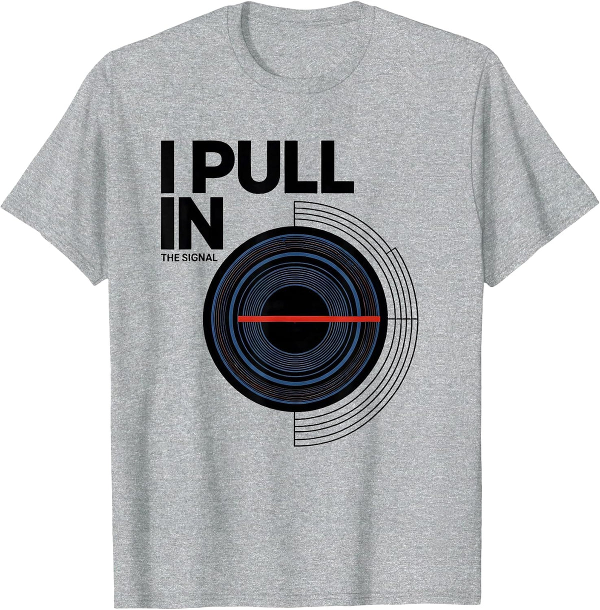 Men's I Pull In The Signal Funny Ham Radio Operator Hobby Humor T-Shirt - Heather Grey