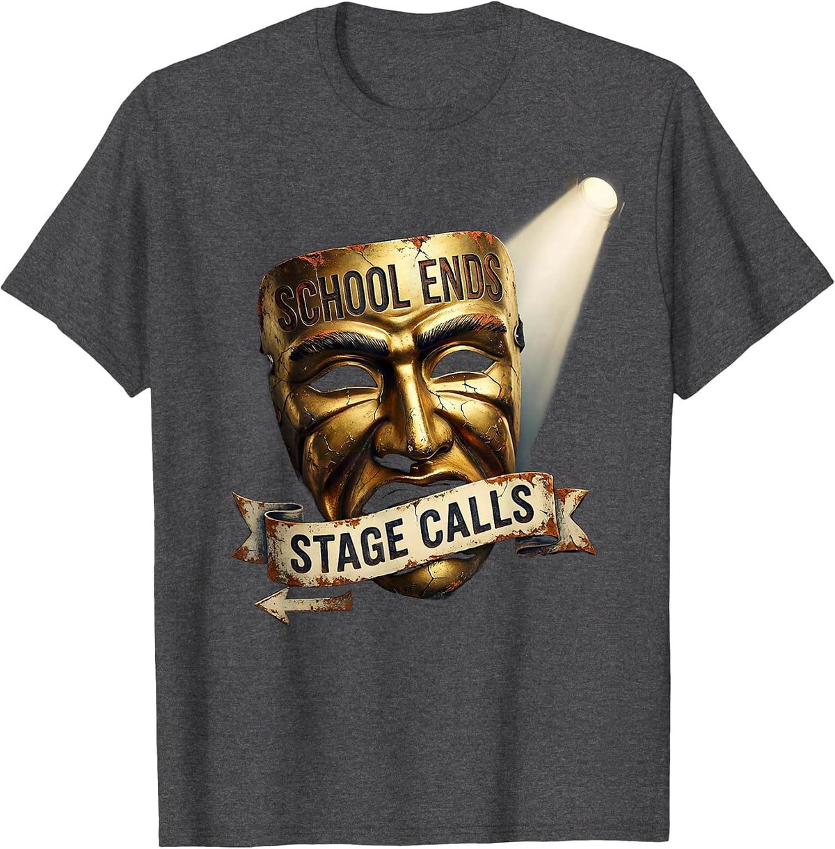 School Ends Stage Calls Funny Theatre Kid Drama Club T-Shirt - Dark Heather Grey