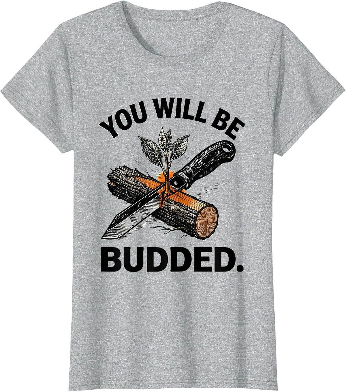 You Will Be Budded Funny Gardening Plant Lover Gift T-Shirt - Heather Grey