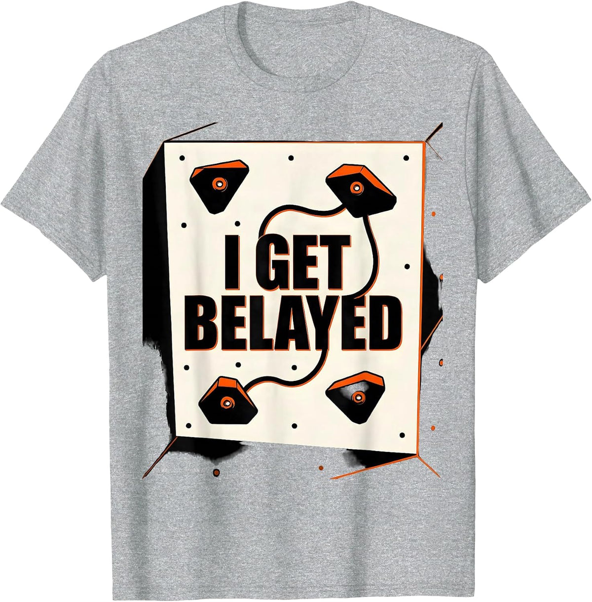 Men's I Get Belayed Funny Rock Climber Bouldering Gift T-Shirt - Heather Grey