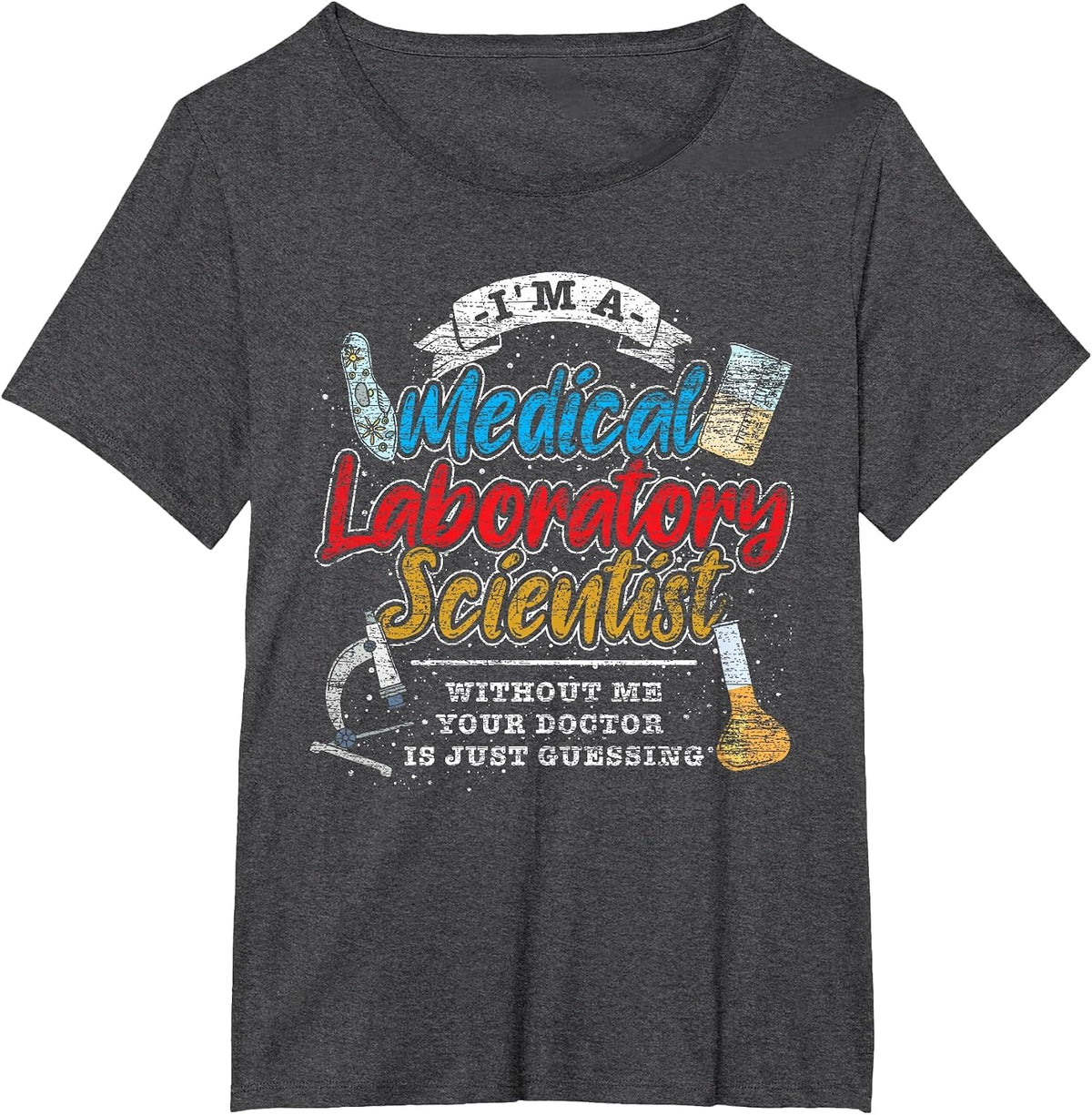 Funny Lab Technologist Medical Laboratory Scientist T-Shirt - Dark Heather Grey