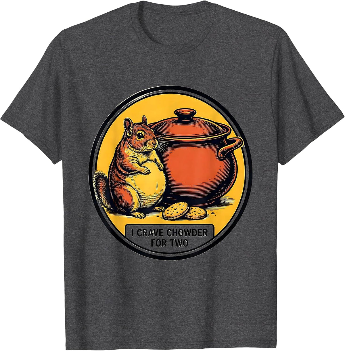 Chowder Chinchilla I Crave Chowder For Two Funny T-Shirt - Dark Heather Grey