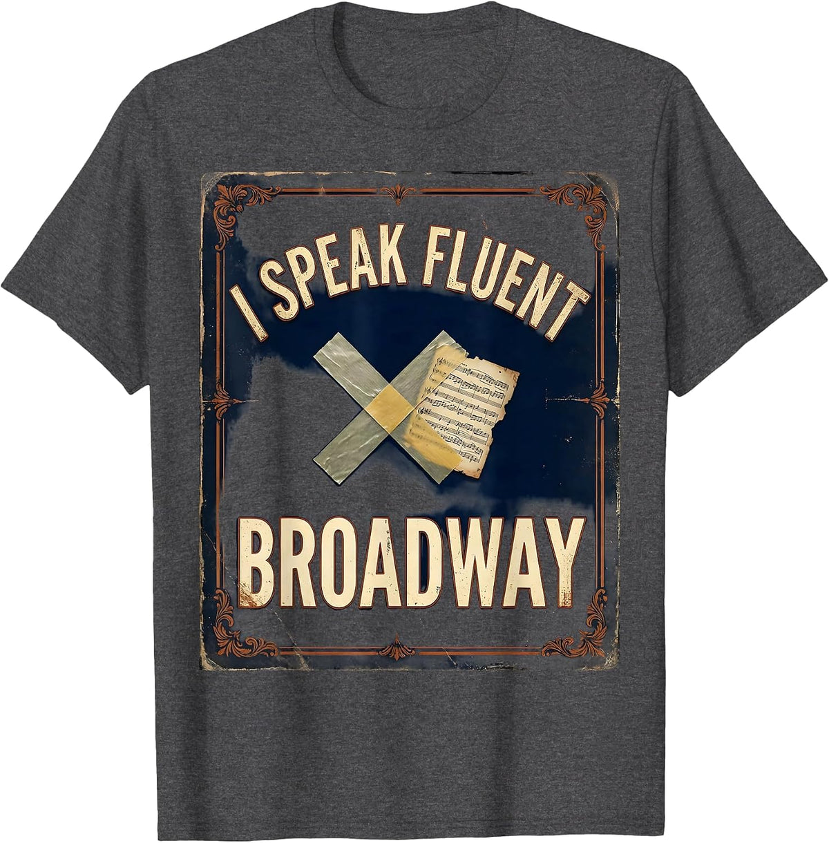 I Speak Fluent Broadway Vintage Musical Theatre Nerd Humor T-Shirt - Dark Heather Grey