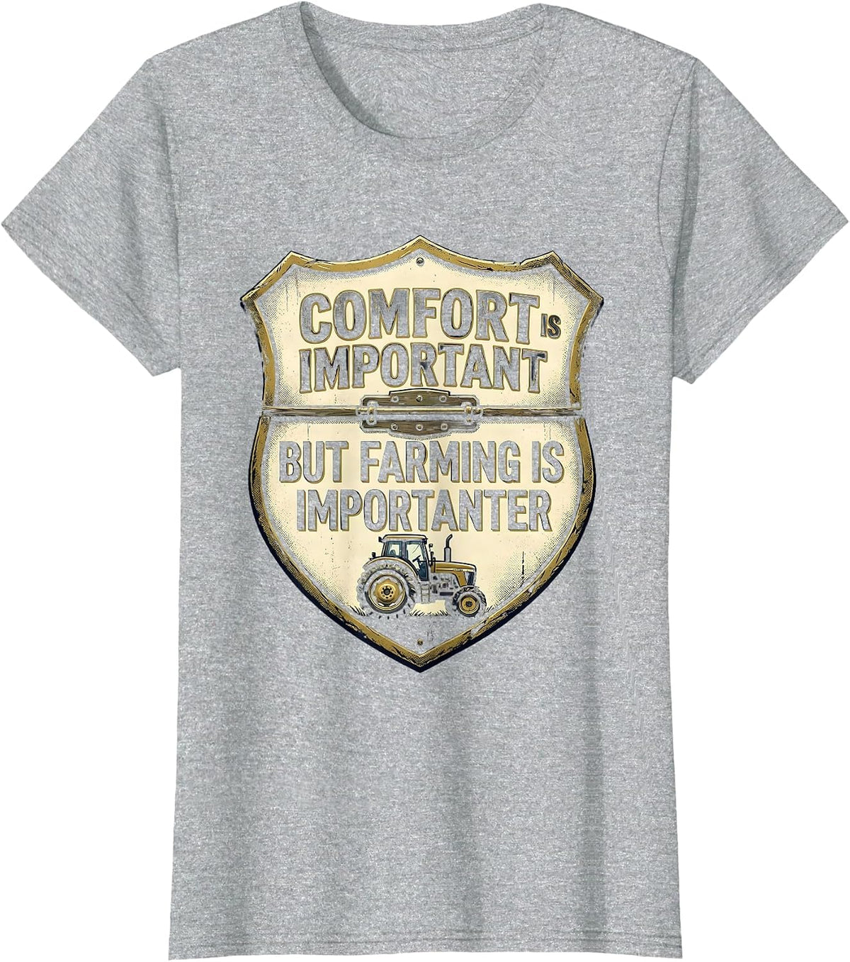Comfort Is Important But Farming Is Importanter Farmer T-Shirt - Heather Grey