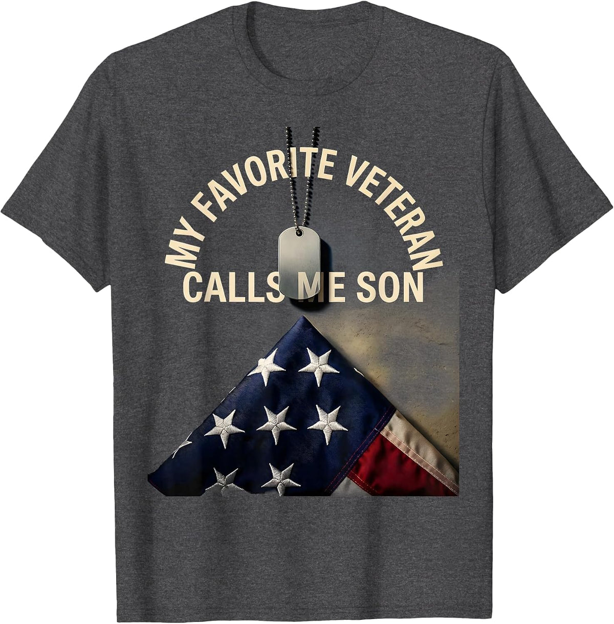 My Favorite Veteran Calls Me Son Patriotic Veteran Dad Gift T-Shirt - Dark Heather Grey