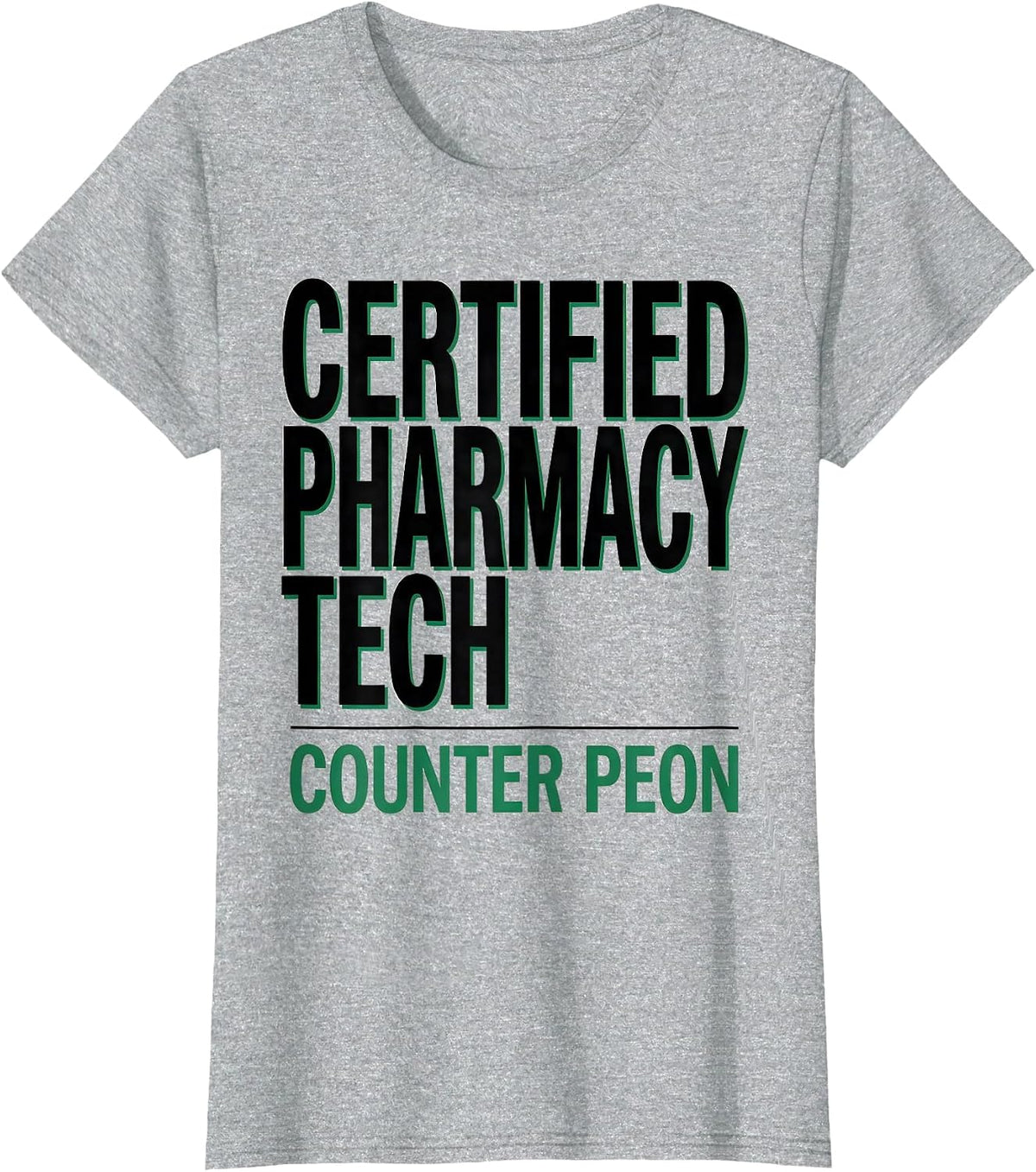 Women's Certified Pharmacy Tech Counter Peon Funny Pharmacy T-Shirt - Heather Grey