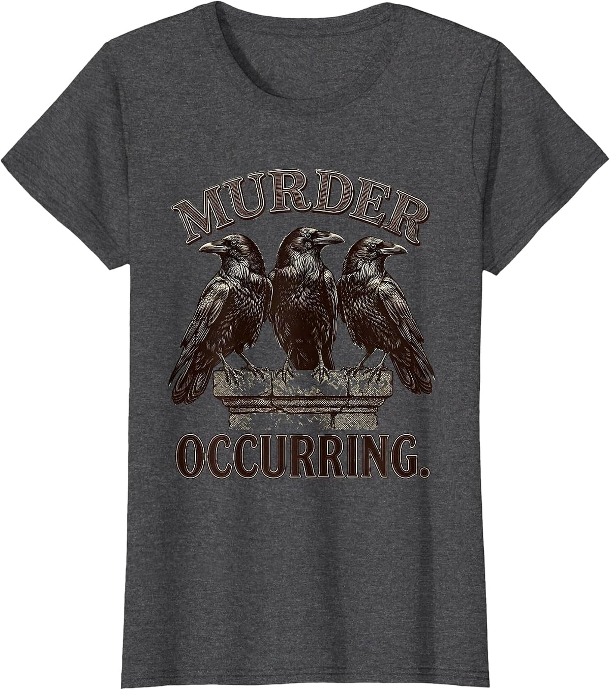 Women's MURDER OCCURRING Dark Humor Crow Lover Gothic Bird Pun T-Shirt - Dark Heather Grey