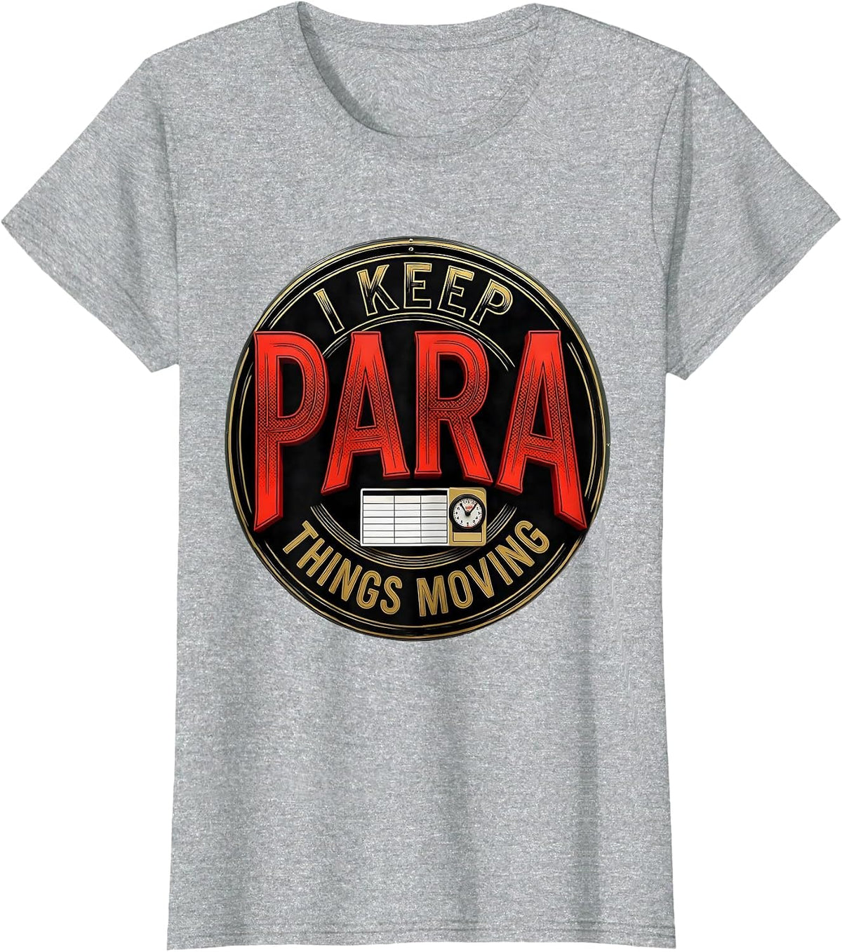 I Keep Para Things Moving Funny Paraprofessional T-Shirt - Heather Grey