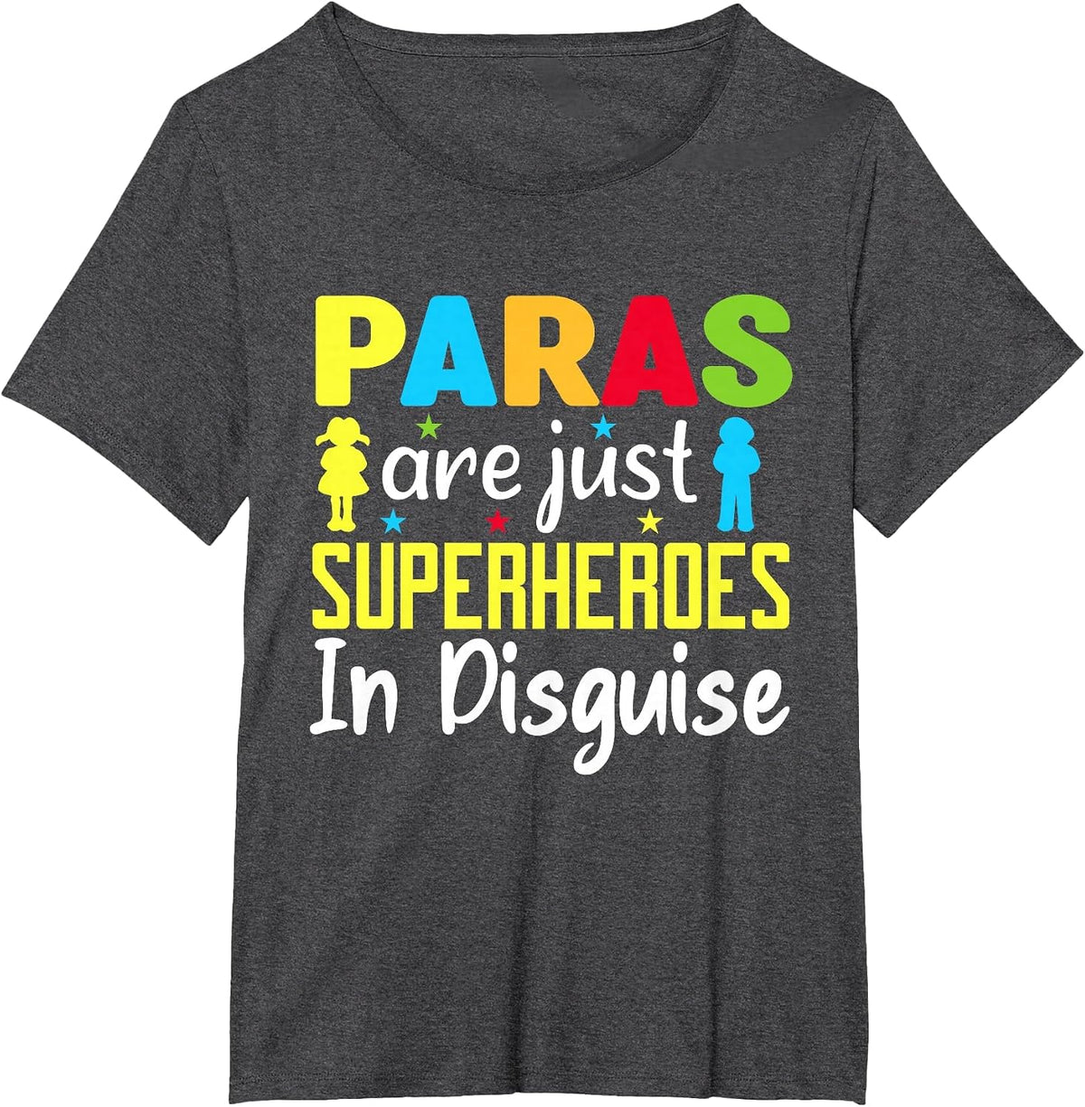 Paras are Just Superheroes in Disguise Paraprofessional T-Shirt - Dark Heather Grey