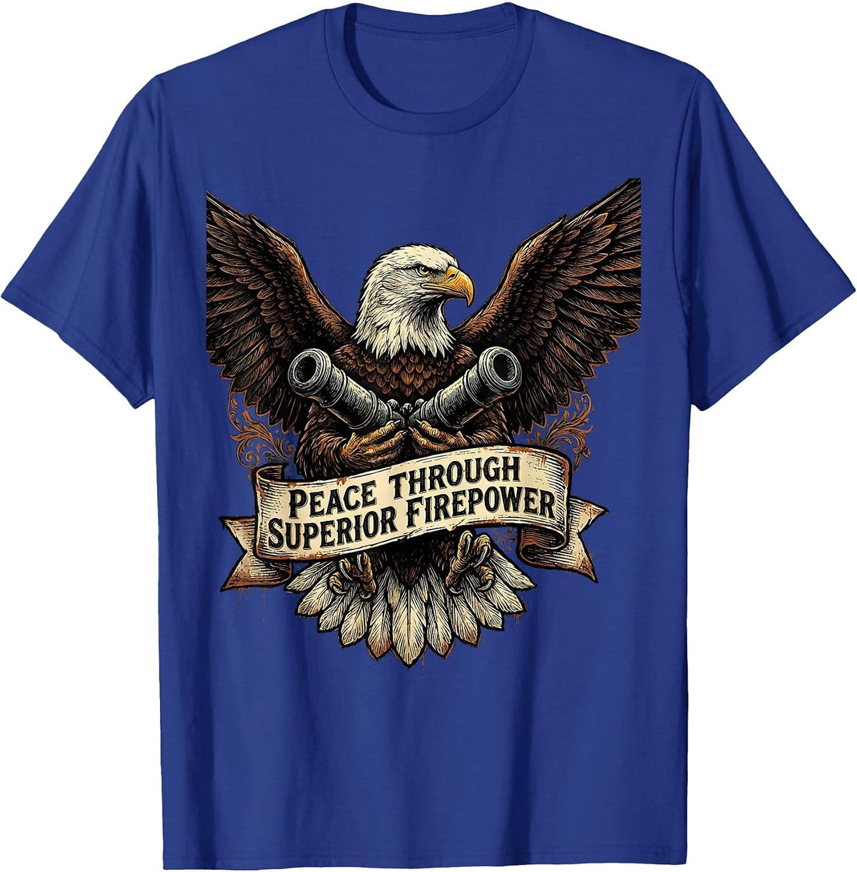 Peace Through Superior Firepower Military Design T-Shirt - Royal Blue