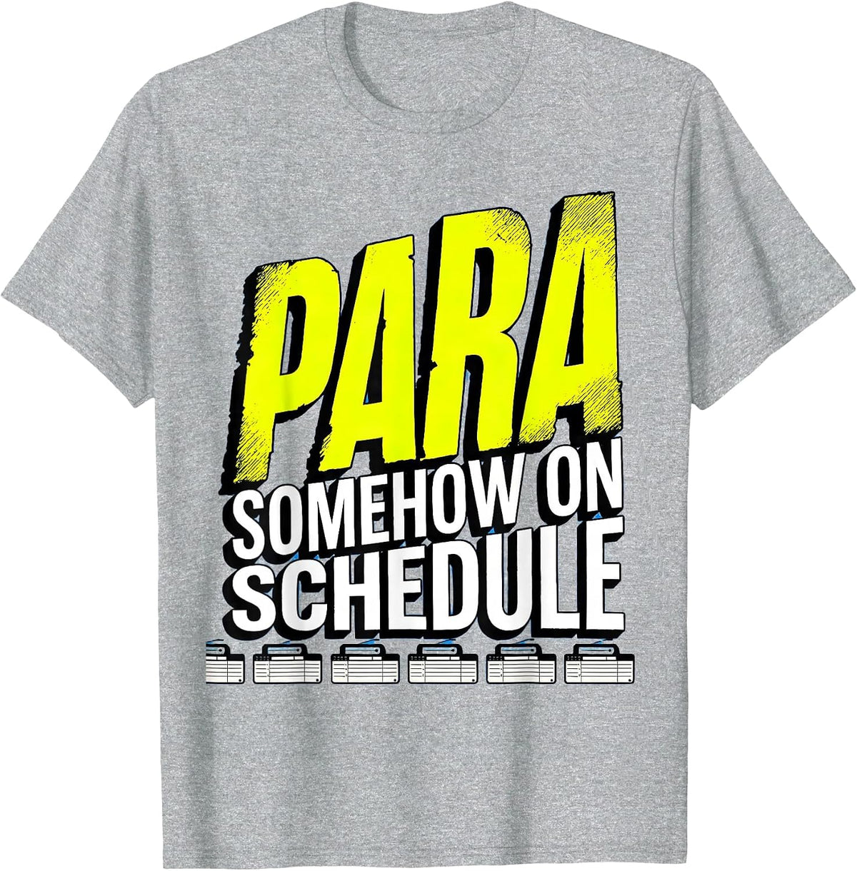 Men's Para, Somehow On Schedule Funny Paraprofessional T-Shirt - Heather Grey