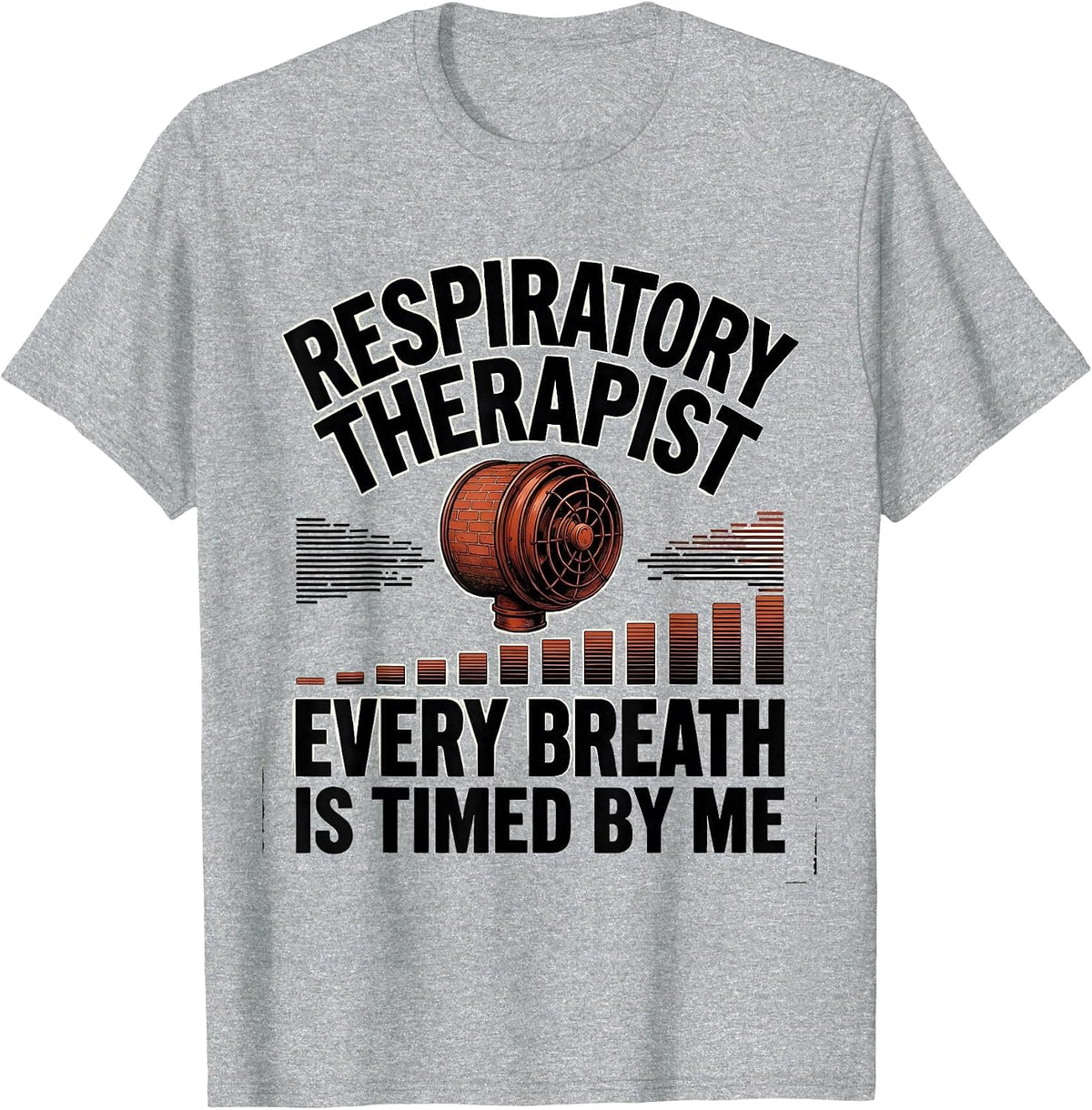 Men's Respiratory Therapist Every Breath Is Timed By Me RT T-Shirt - Heather Grey