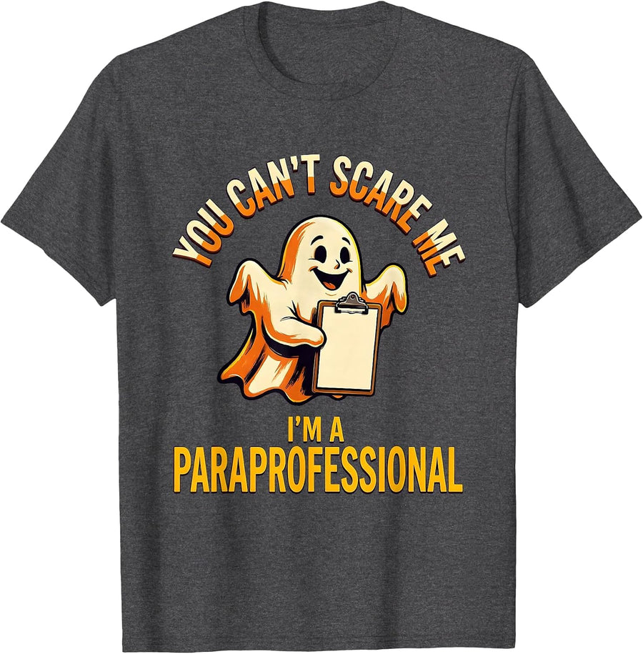 Men's You Can't Scare Me I'm a Paraprofessional Funny T-Shirt - Dark Heather Grey