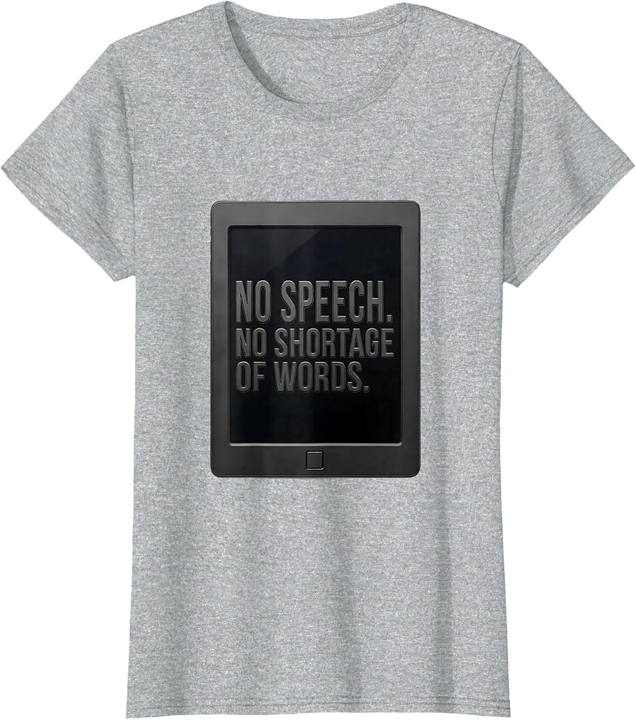 No Speech No Shortage Of Words Funny AAC Awareness SLP T-Shirt - Heather Grey
