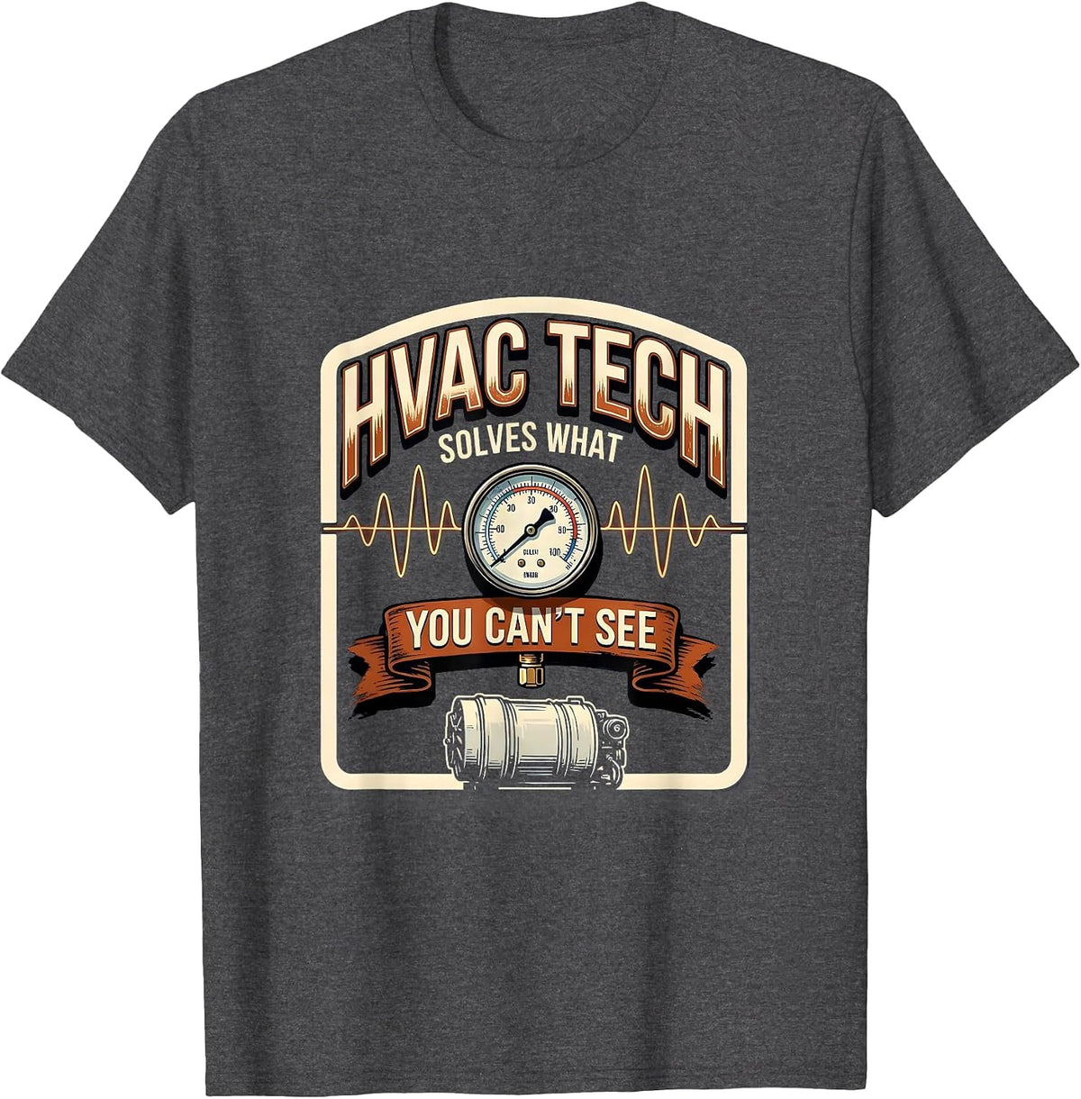 HVAC Tech (n.) Solves What You Can't See Funny Skilled Trade T-Shirt - Dark Heather Grey
