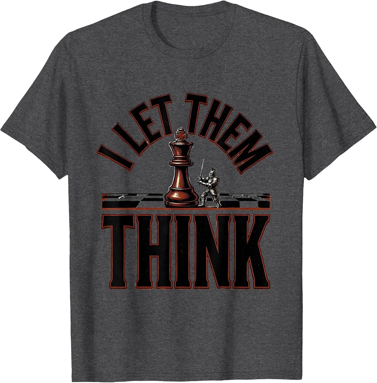 Men's I Let Them Think Funny Chess Player Gift Chess Lover Humor T-Shirt - Dark Heather Grey