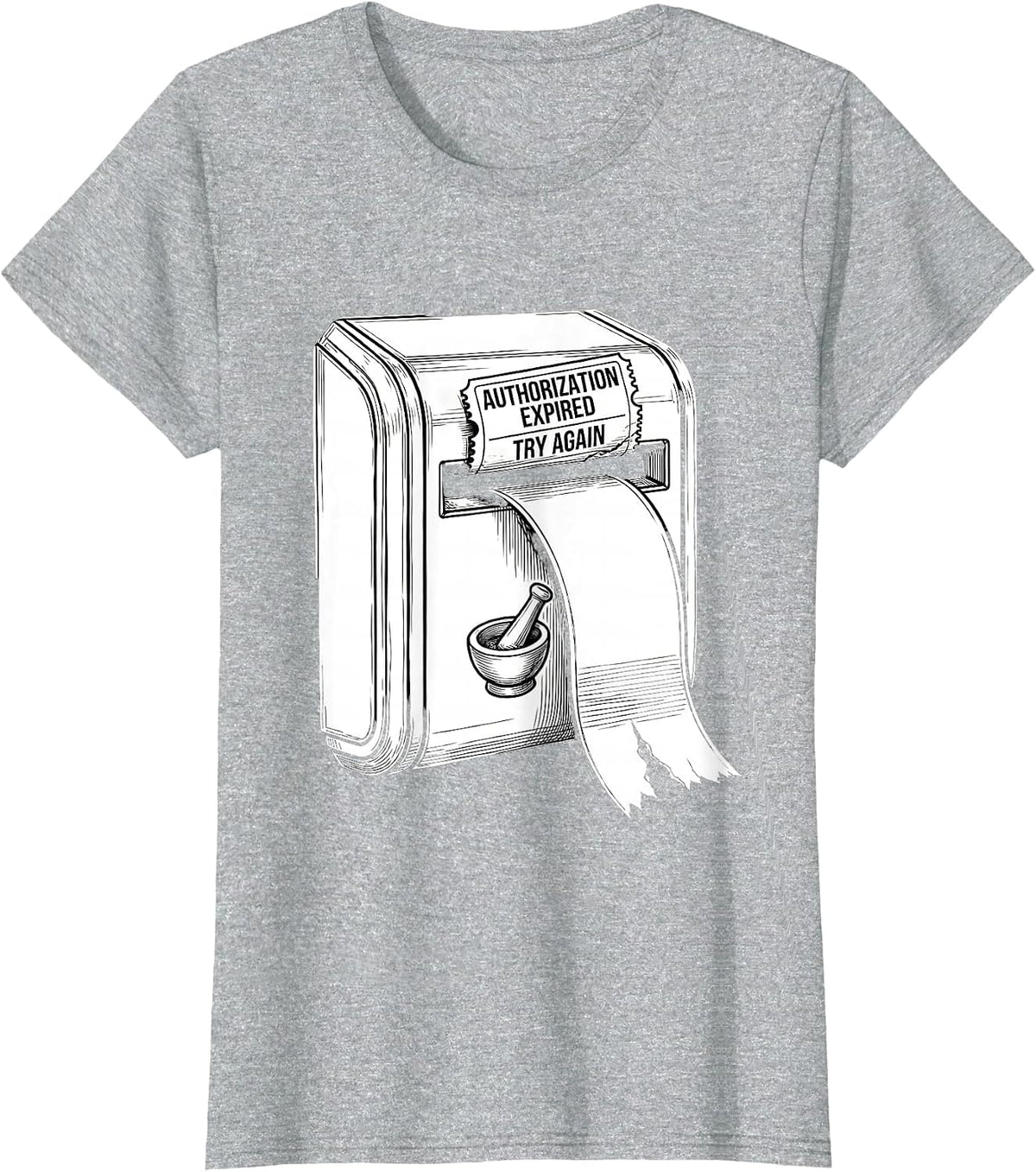Authorization Expired Try Again Funny Pharmacy Tech Pun T-Shirt - Heather Grey
