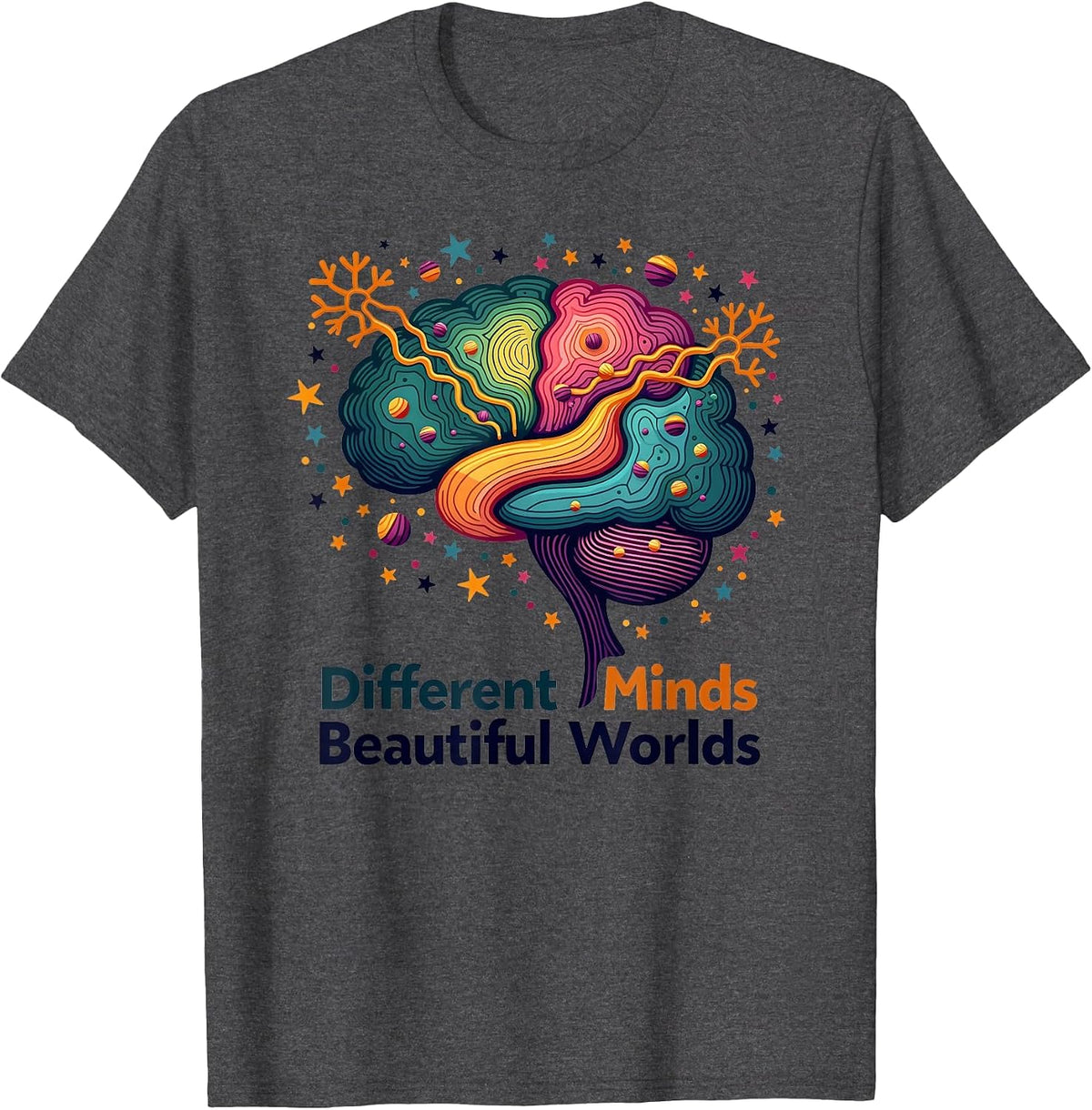 Different Minds Beautiful Worlds Neurodiversity T-Shirt - Dark Heather Grey