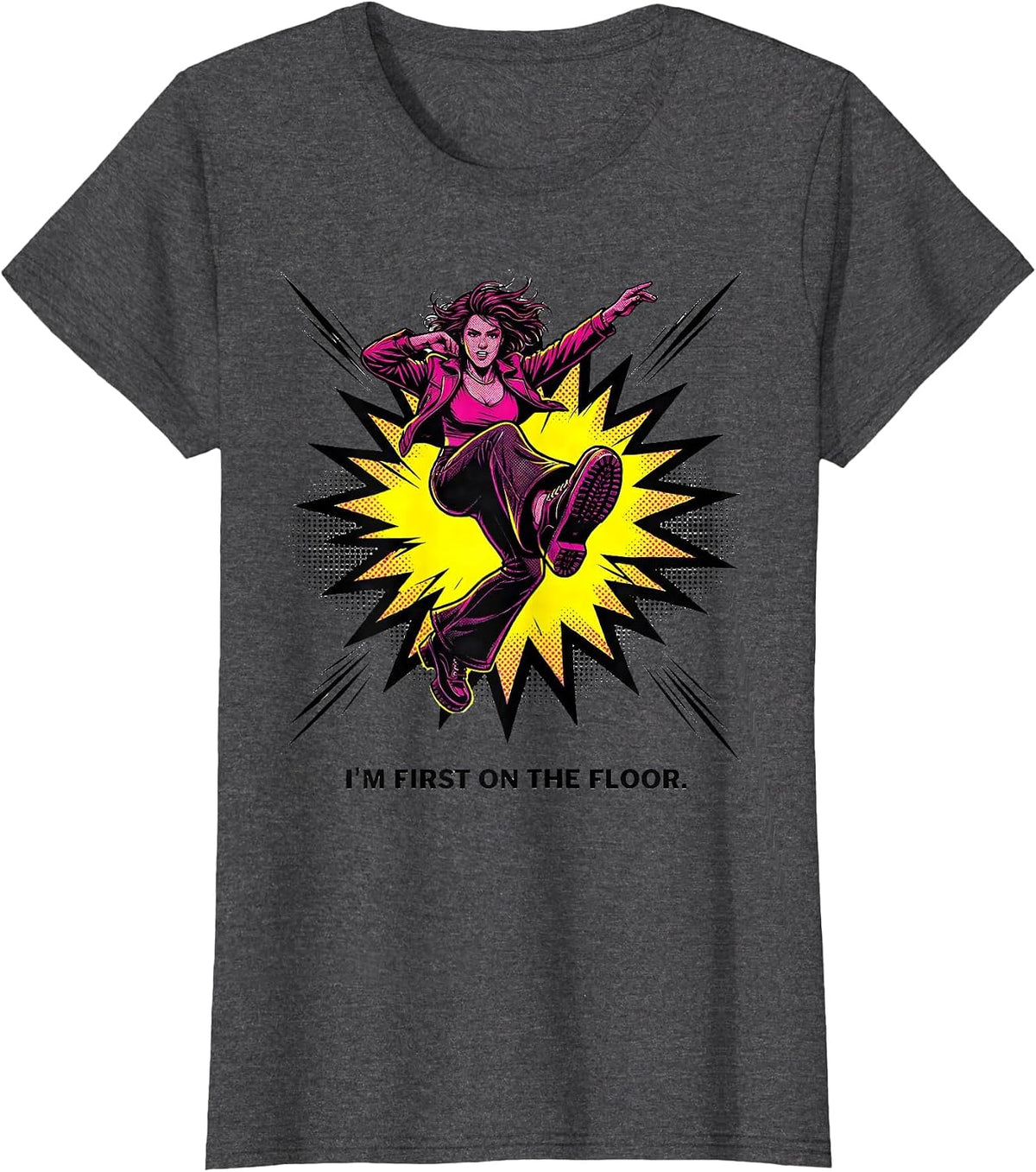 Women's I'm First On The Floor Pop Art Retro Dance Mom Vintage 70s T-Shirt - Dark Heather Grey