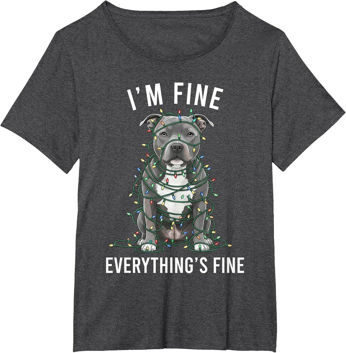 Staffordshire Bull Terrier I'm Fine Everything is Fine T-Shirt - Dark Heather Grey