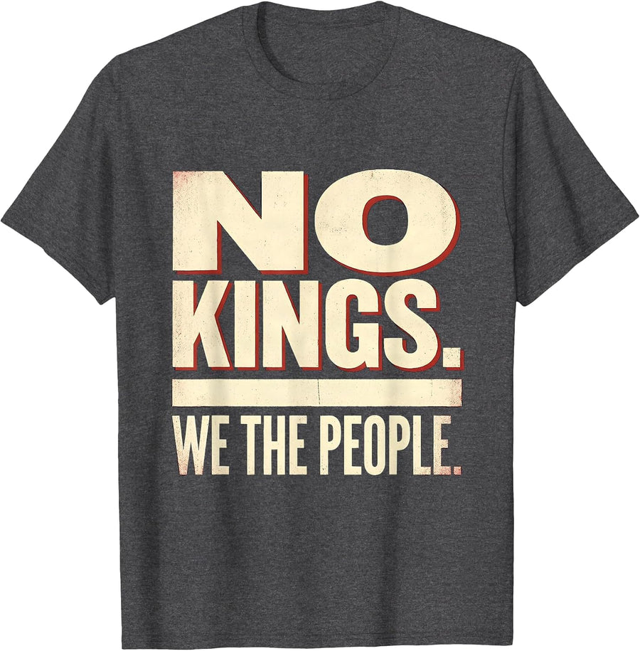 Men's NO KINGS WE THE PEOPLE Political Protest Defiant Activist T-Shirt - Dark Heather Grey