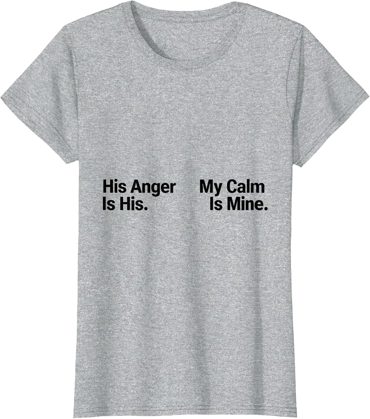 His Anger Is His My Calm Is Mine Stoic Philosophy Reader T-Shirt - Heather Grey