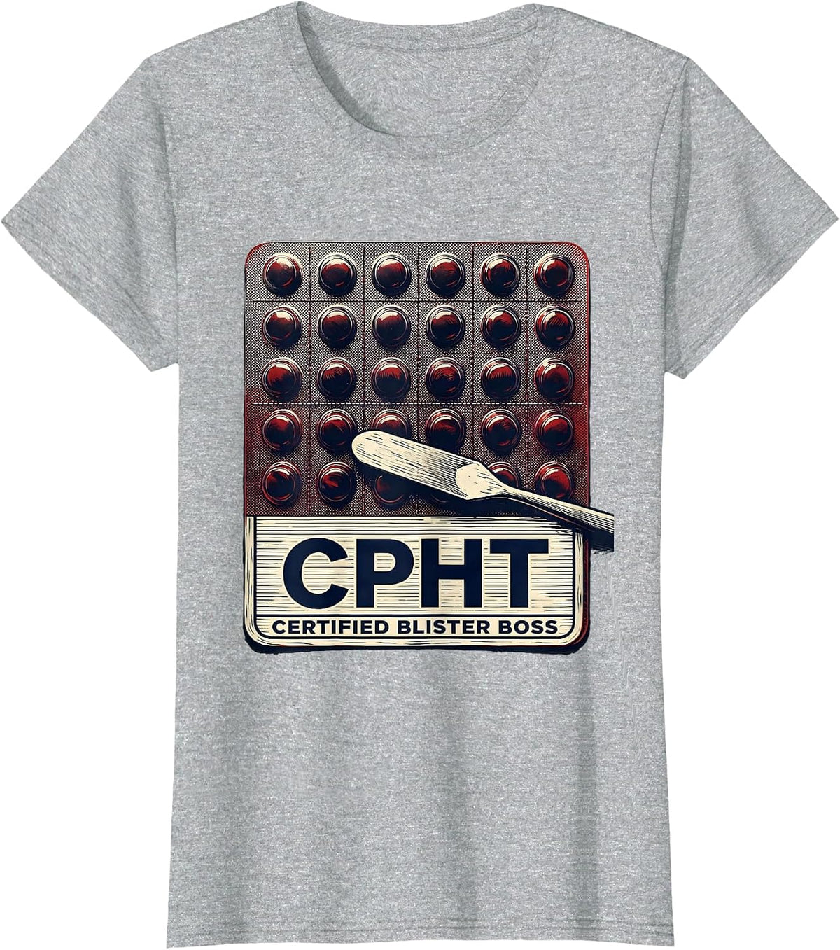 Women's Certified Blister Boss CPhT Funny Pharmacy Tech T-Shirt - Heather Grey