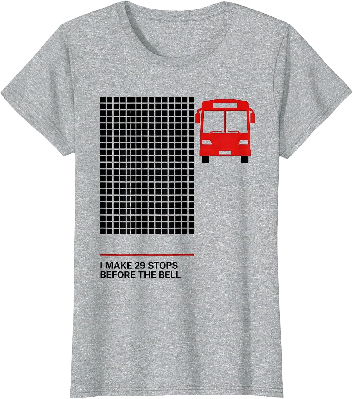 I Make 29 Stops Before The Bell Funny School Bus Driver T-Shirt - Heather Grey
