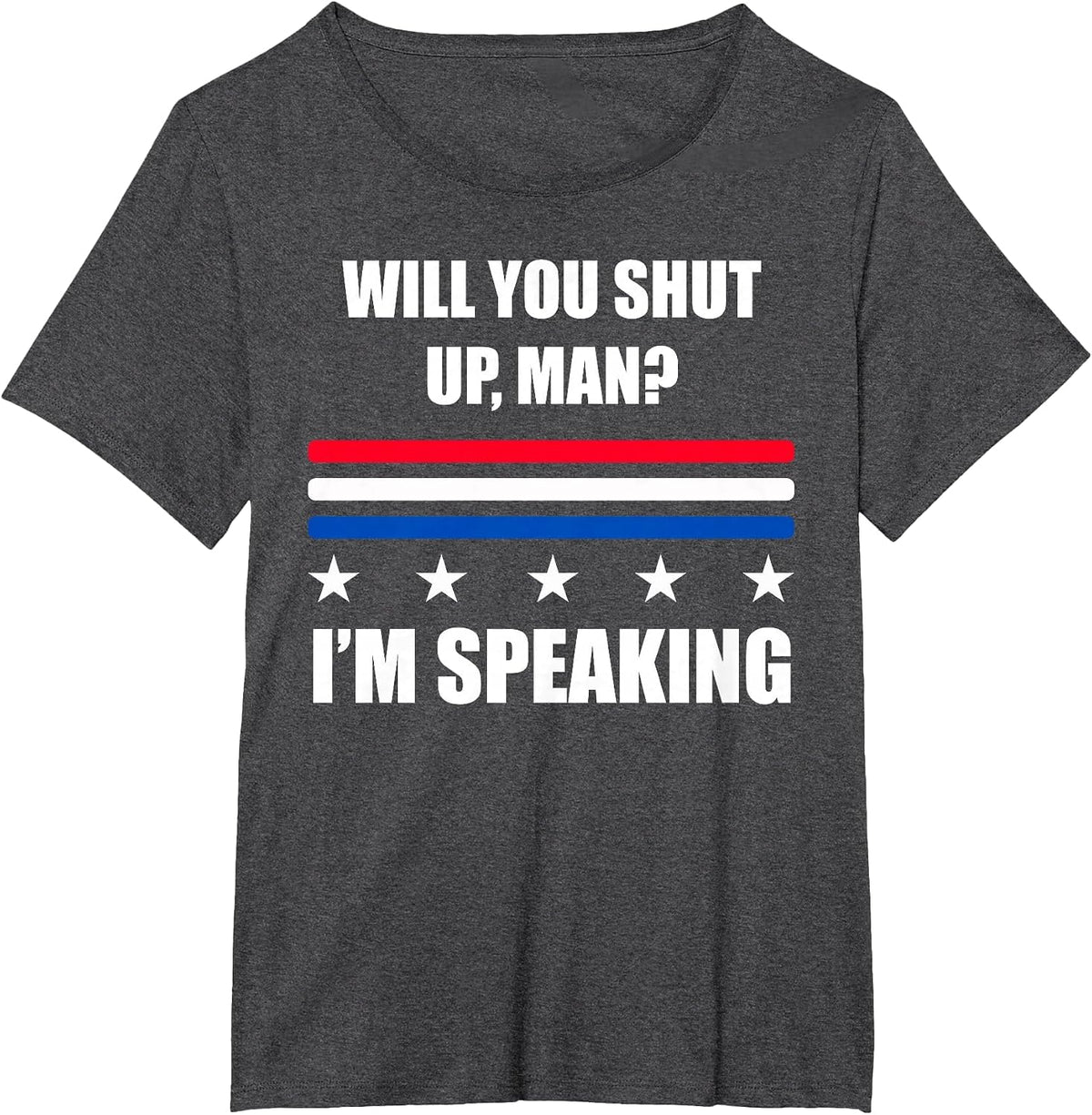 Will You Shut Up, Man? I'm Speaking 2020 Debate Quote T-Shirt - Dark Heather Grey